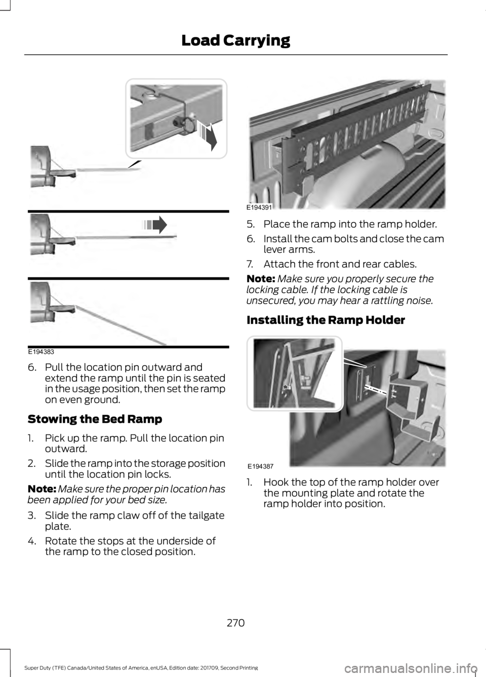 FORD F-450 2018 Owners Manual 6. Pull the location pin outward and
extend the ramp until the pin is seated
in the usage position, then set the ramp
on even ground.
Stowing the Bed Ramp
1. Pick up the ramp. Pull the location pin ou FORD F-450 2018 Owners Manual 6. Pull the location pin outward and
extend the ramp until the pin is seated
in the usage position, then set the ramp
on even ground.
Stowing the Bed Ramp
1. Pick up the ramp. Pull the location pin ou
