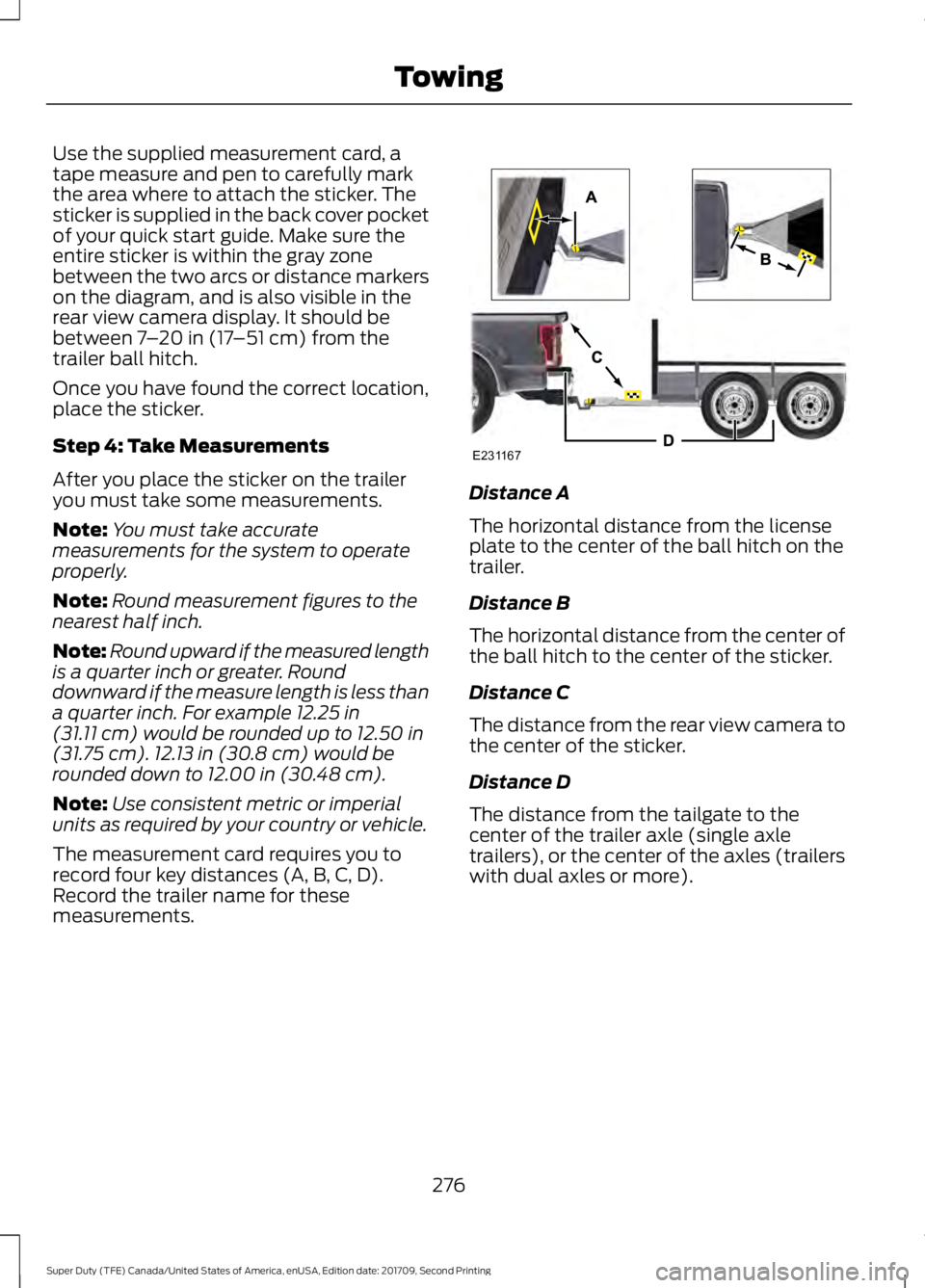FORD F-450 2018 Owners Manual Use the supplied measurement card, a
tape measure and pen to carefully mark
the area where to attach the sticker. The
sticker is supplied in the back cover pocket
of your quick start guide. Make sure FORD F-450 2018 Owners Manual Use the supplied measurement card, a
tape measure and pen to carefully mark
the area where to attach the sticker. The
sticker is supplied in the back cover pocket
of your quick start guide. Make sure