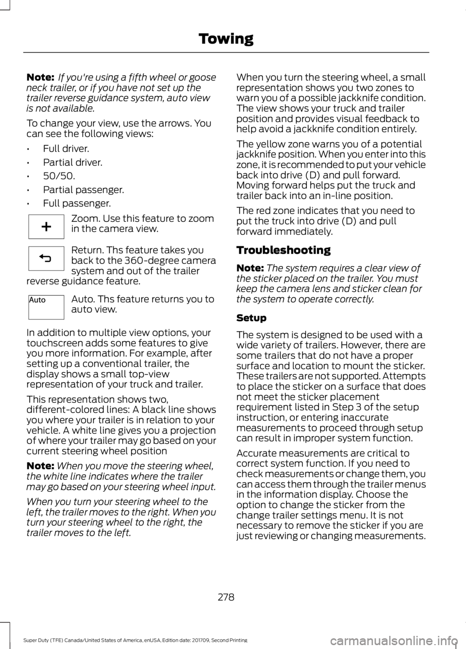 FORD F-450 2018 Owners Manual Note:
If you're using a fifth wheel or goose
neck trailer, or if you have not set up the
trailer reverse guidance system, auto view
is not available.
To change your view, use the arrows. You
can FORD F-450 2018 Owners Manual Note:
If you're using a fifth wheel or goose
neck trailer, or if you have not set up the
trailer reverse guidance system, auto view
is not available.
To change your view, use the arrows. You
can