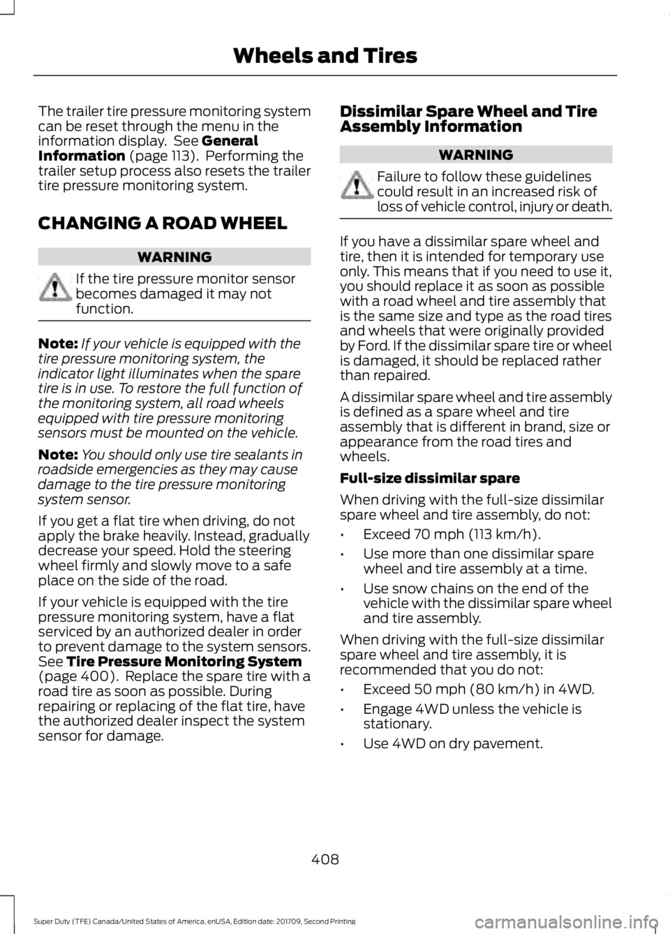 FORD F-450 2018  Owners Manual The trailer tire pressure monitoring system
can be reset through the menu in the
information display.  See General
Information (page 113).  Performing the
trailer setup process also resets the trailer