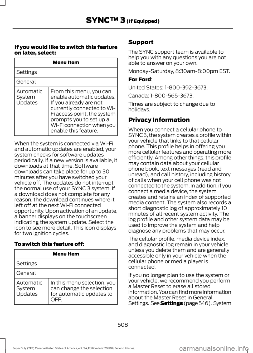 FORD F-450 2018 Owners Manual If you would like to switch this feature
on later, select:
Menu Item
Settings
General From this menu, you can
enable automatic updates.
If you already are not
currently connected to Wi-
Fi access poin FORD F-450 2018 Owners Manual If you would like to switch this feature
on later, select:
Menu Item
Settings
General From this menu, you can
enable automatic updates.
If you already are not
currently connected to Wi-
Fi access poin