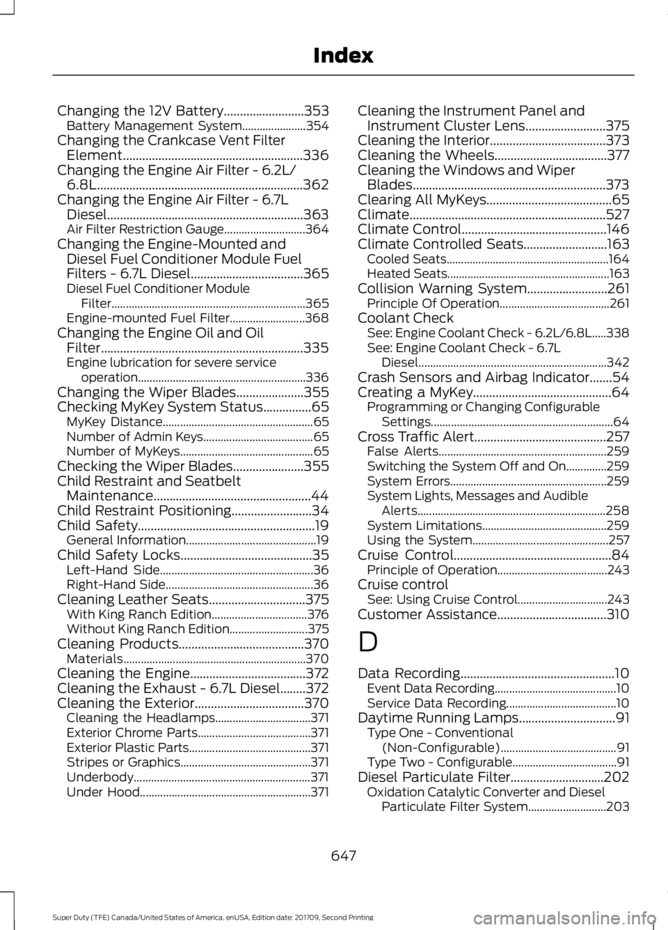 FORD F-450 2018  Owners Manual Changing the 12V Battery.........................353
Battery Management System...................... 354
Changing the Crankcase Vent Filter Element.....................................................