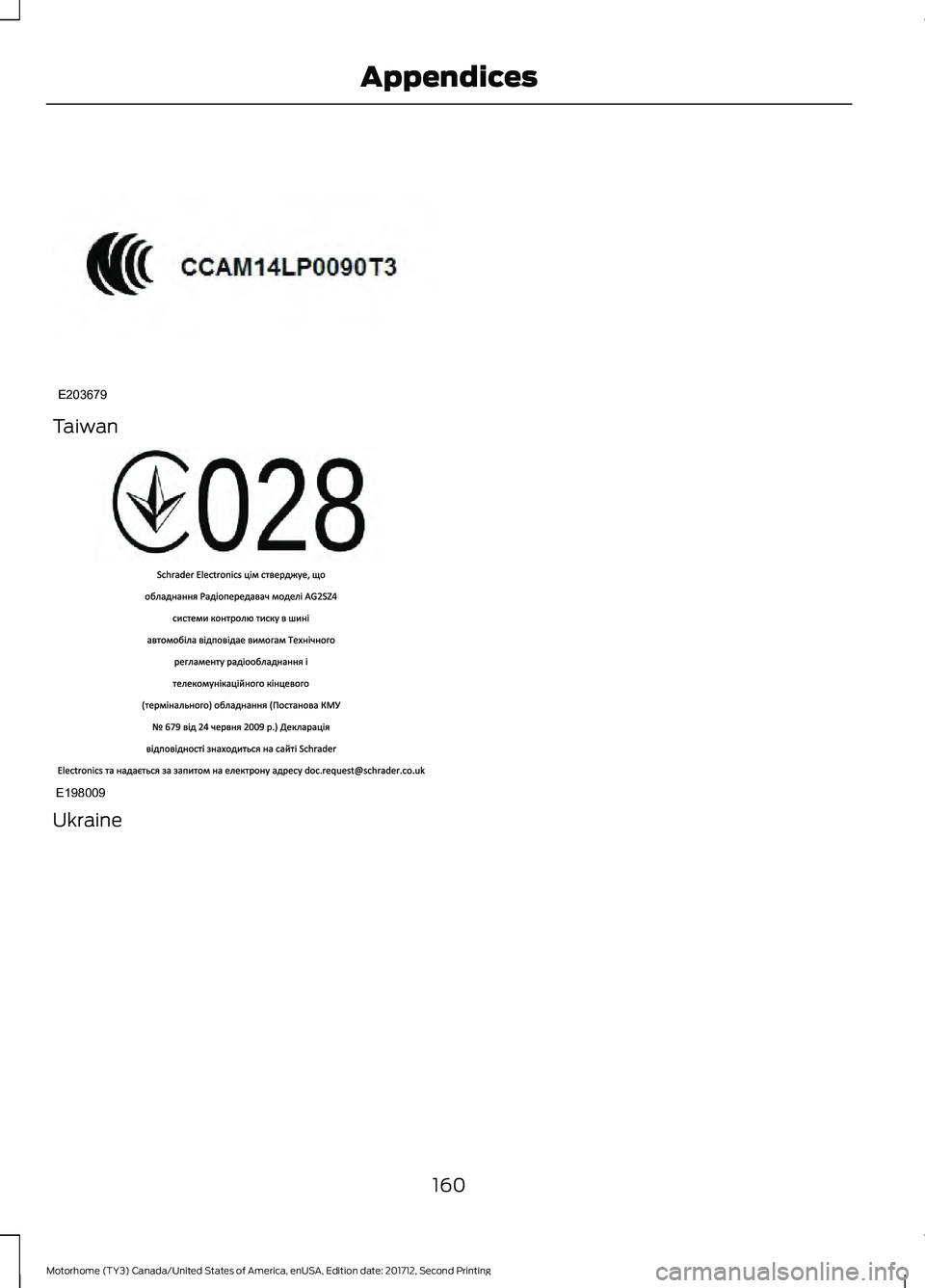 FORD F-53 2018 Owners Manual Taiwan
Ukraine
160
Motorhome (TY3) Canada/United States of America, enUSA, Edition date: 201712, Second Printing AppendicesE203679 E198009 FORD F-53 2018 Owners Manual Taiwan
Ukraine
160
Motorhome (TY3) Canada/United States of America, enUSA, Edition date: 201712, Second Printing AppendicesE203679 E198009