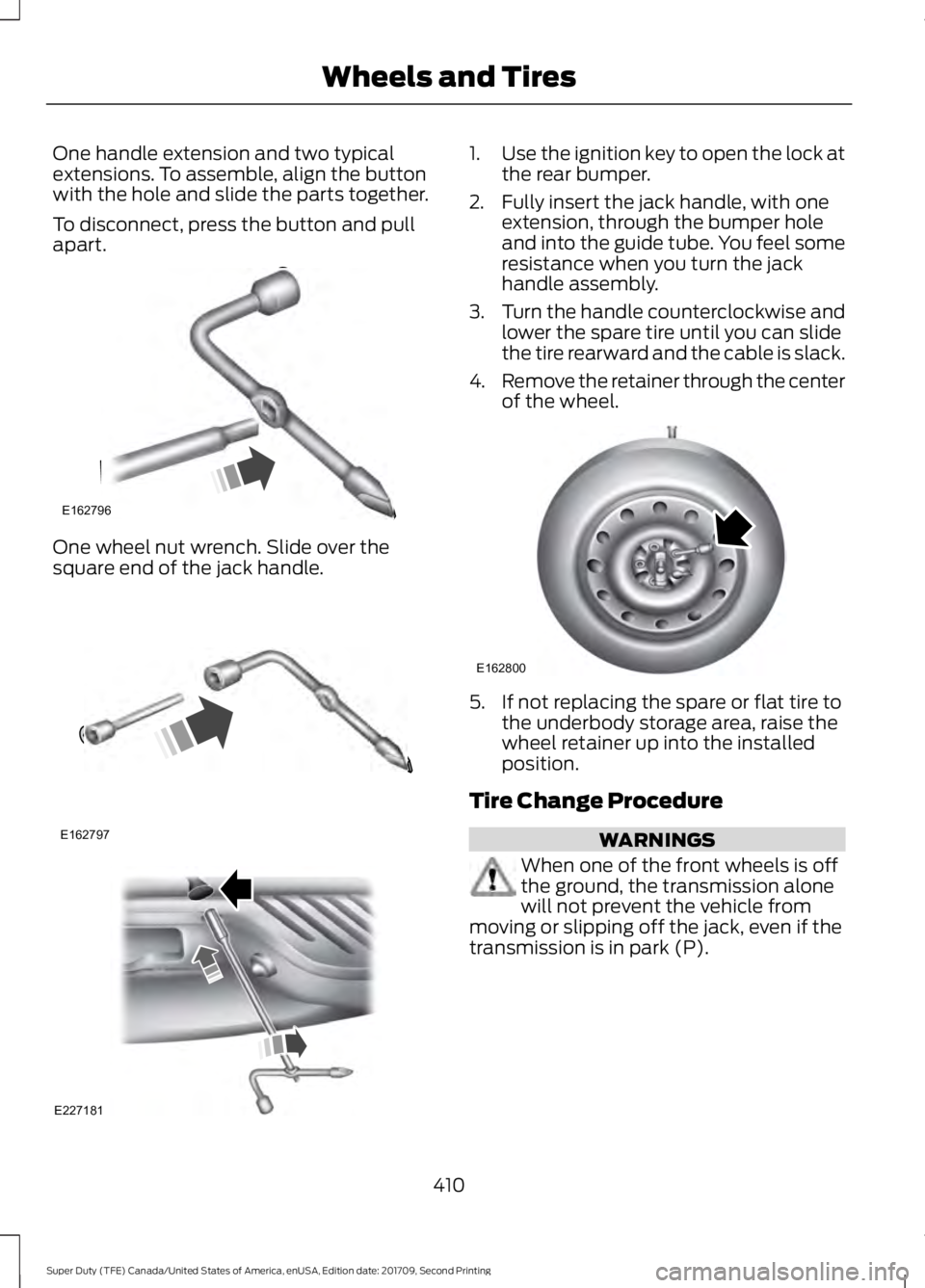 FORD F-550 2018 Owners Manual One handle extension and two typical
extensions. To assemble, align the button
with the hole and slide the parts together.
To disconnect, press the button and pull
apart.
One wheel nut wrench. Slide o FORD F-550 2018 Owners Manual One handle extension and two typical
extensions. To assemble, align the button
with the hole and slide the parts together.
To disconnect, press the button and pull
apart.
One wheel nut wrench. Slide o