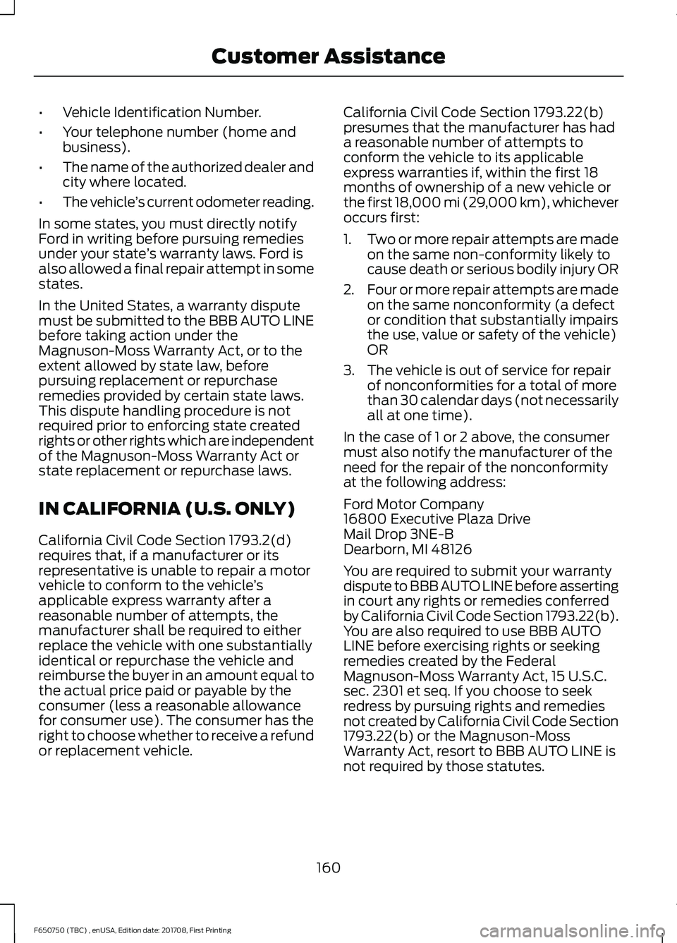 FORD F-650/750 2018 Owners Manual •
Vehicle Identification Number.
• Your telephone number (home and
business).
• The name of the authorized dealer and
city where located.
• The vehicle ’s current odometer reading.
In some s FORD F-650/750 2018 Owners Manual •
Vehicle Identification Number.
• Your telephone number (home and
business).
• The name of the authorized dealer and
city where located.
• The vehicle ’s current odometer reading.
In some s