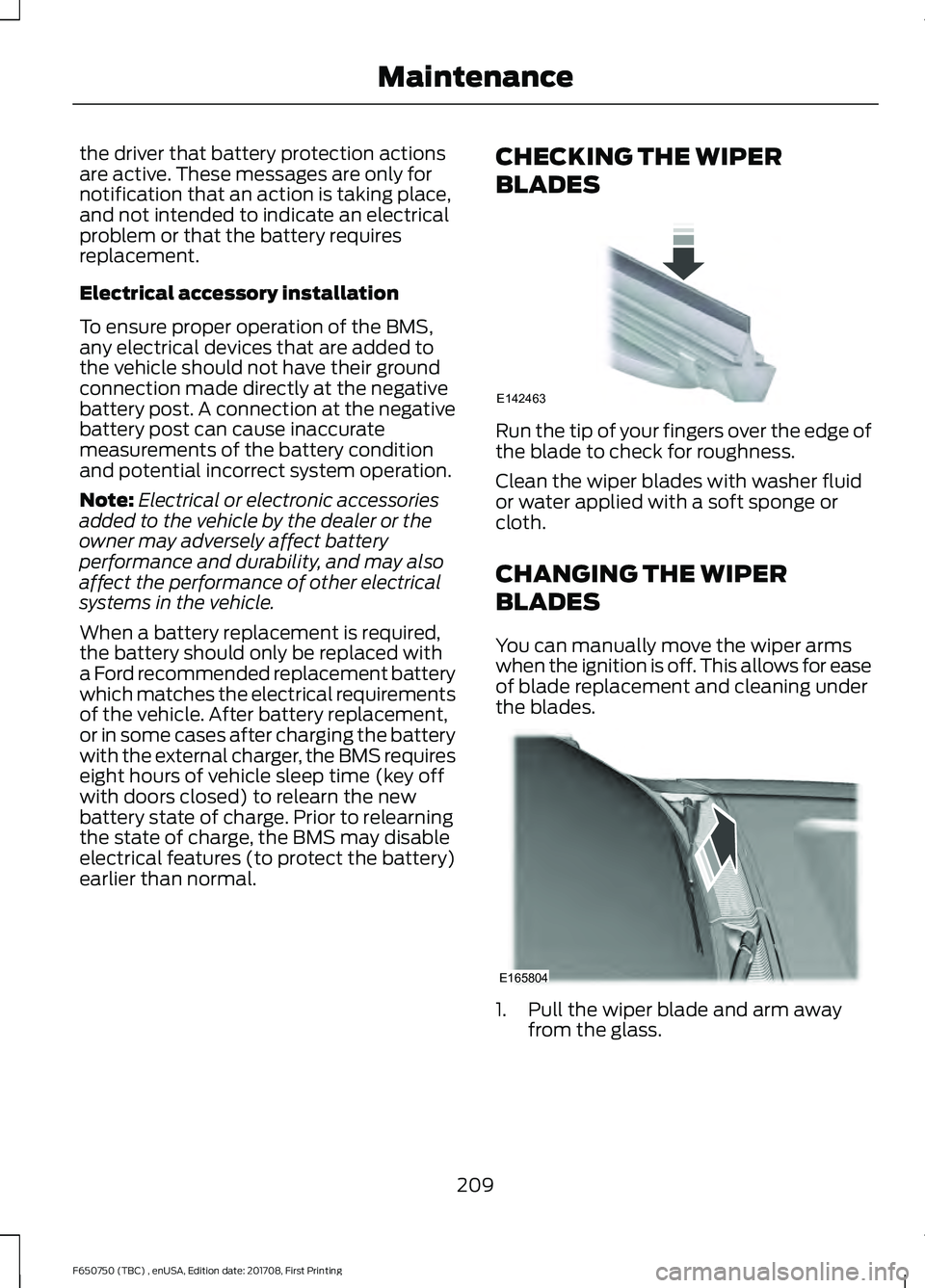 FORD F-650/750 2018 Owners Manual the driver that battery protection actions
are active. These messages are only for
notification that an action is taking place,
and not intended to indicate an electrical
problem or that the battery r FORD F-650/750 2018 Owners Manual the driver that battery protection actions
are active. These messages are only for
notification that an action is taking place,
and not intended to indicate an electrical
problem or that the battery r