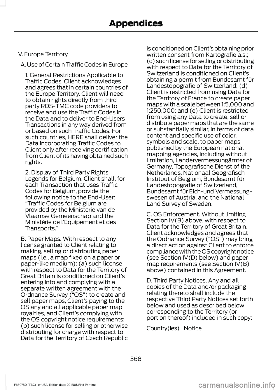FORD F-650/750 2018 Owners Manual V. Europe Territory
A. Use of Certain Traffic Codes in Europe 1. General Restrictions Applicable to
Traffic Codes. Client acknowledges
and agrees that in certain countries of
the Europe Territory, Cli FORD F-650/750 2018 Owners Manual V. Europe Territory
A. Use of Certain Traffic Codes in Europe 1. General Restrictions Applicable to
Traffic Codes. Client acknowledges
and agrees that in certain countries of
the Europe Territory, Cli