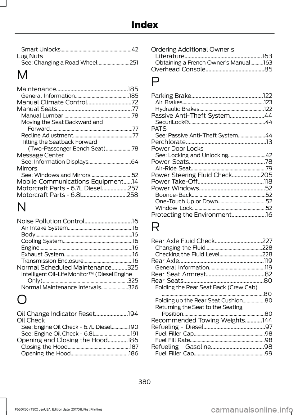 FORD F-650/750 2018  Owners Manual Smart Unlocks.......................................................
42
Lug Nuts See: Changing a Road Wheel......................... 251
M
Maintenance..................................................