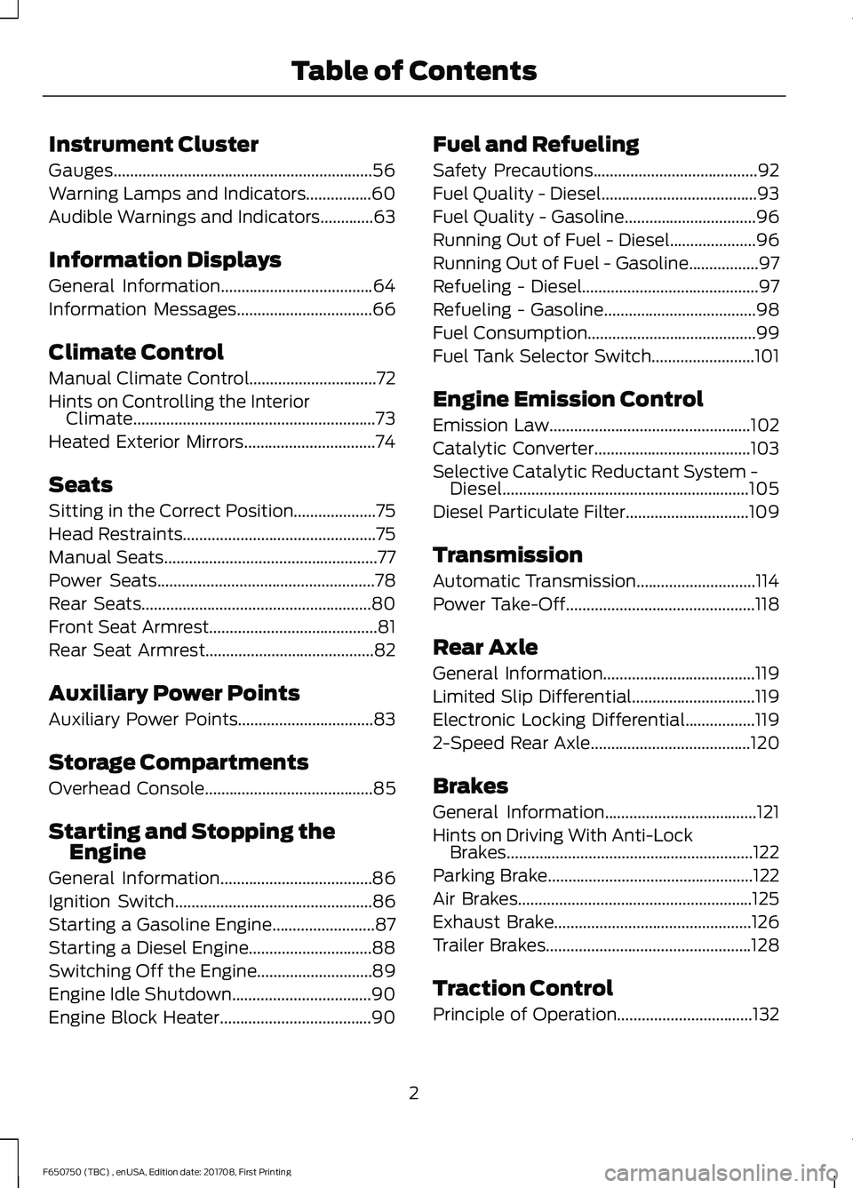 FORD F-650/750 2018  Owners Manual Instrument Cluster
Gauges...............................................................56
Warning Lamps and Indicators
................60
Audible Warnings and Indicators.............63
Information Di