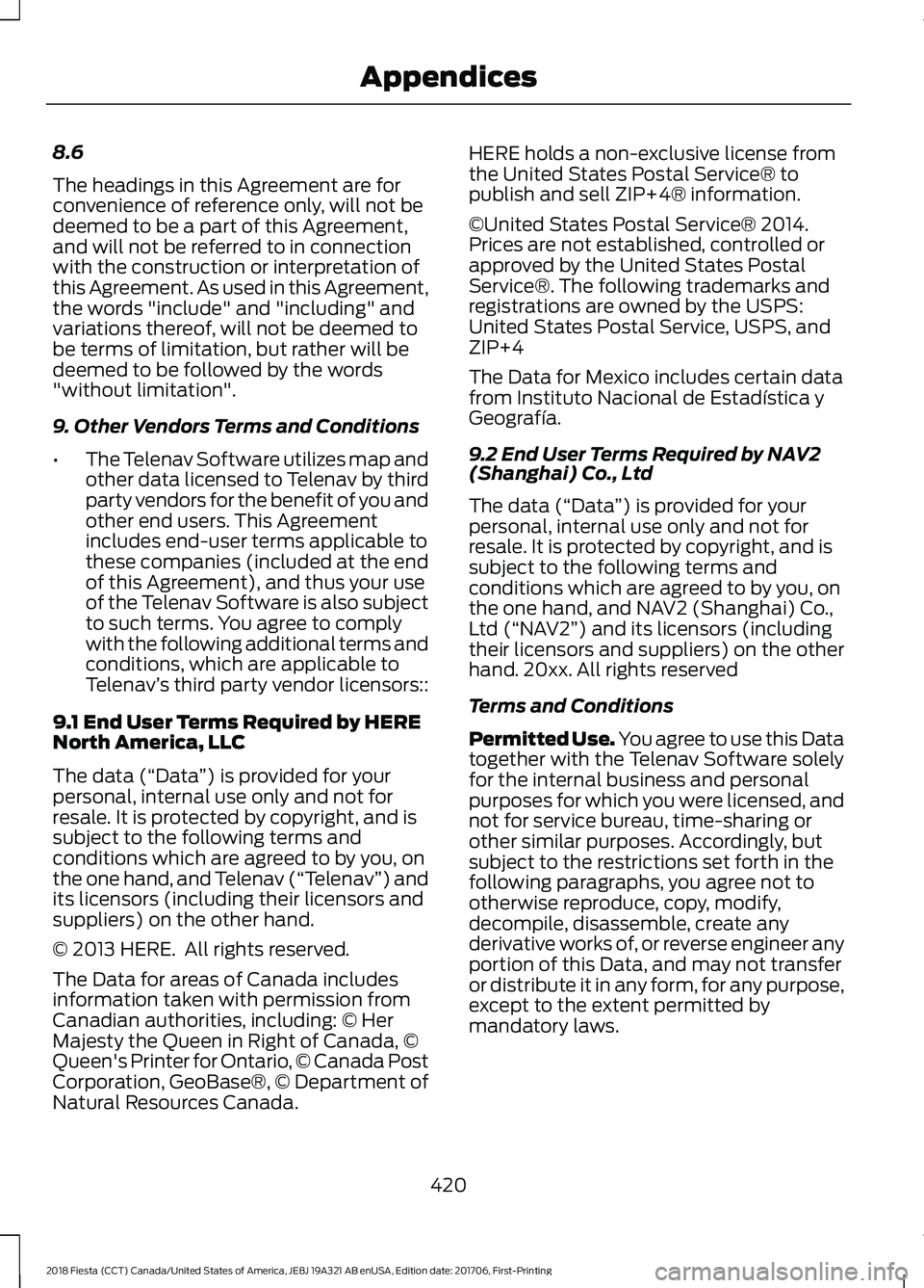 FORD FIESTA 2018 Owners Manual 8.6
The headings in this Agreement are for
convenience of reference only, will not be
deemed to be a part of this Agreement,
and will not be referred to in connection
with the construction or interpre FORD FIESTA 2018 Owners Manual 8.6
The headings in this Agreement are for
convenience of reference only, will not be
deemed to be a part of this Agreement,
and will not be referred to in connection
with the construction or interpre