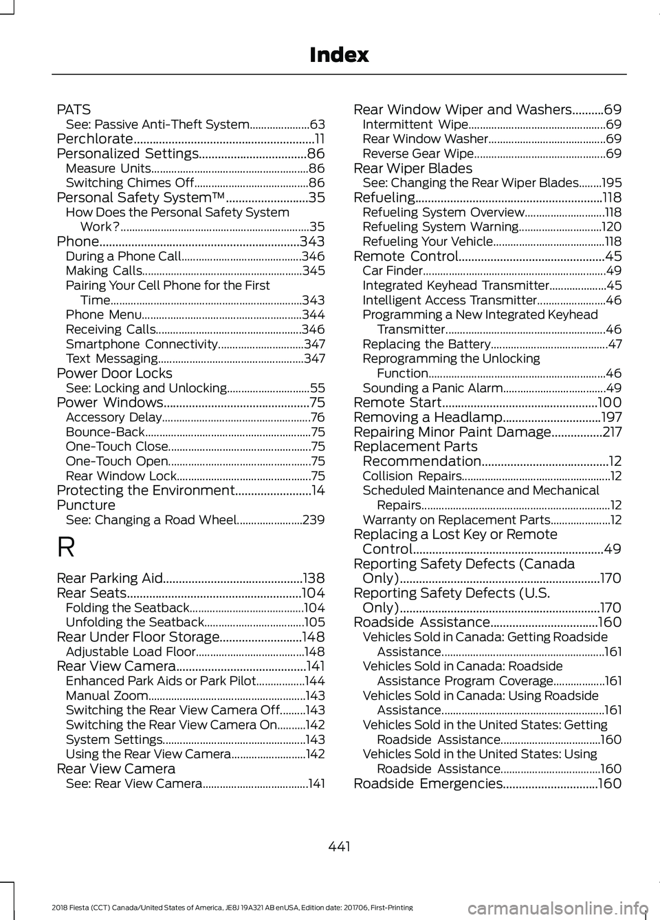 FORD FIESTA 2018 Owners Manual PATS
See: Passive Anti-Theft System..................... 63
Perchlorate.........................................................11
Personalized Settings..................................86
Measure Uni FORD FIESTA 2018 Owners Manual PATS
See: Passive Anti-Theft System..................... 63
Perchlorate.........................................................11
Personalized Settings..................................86
Measure Uni