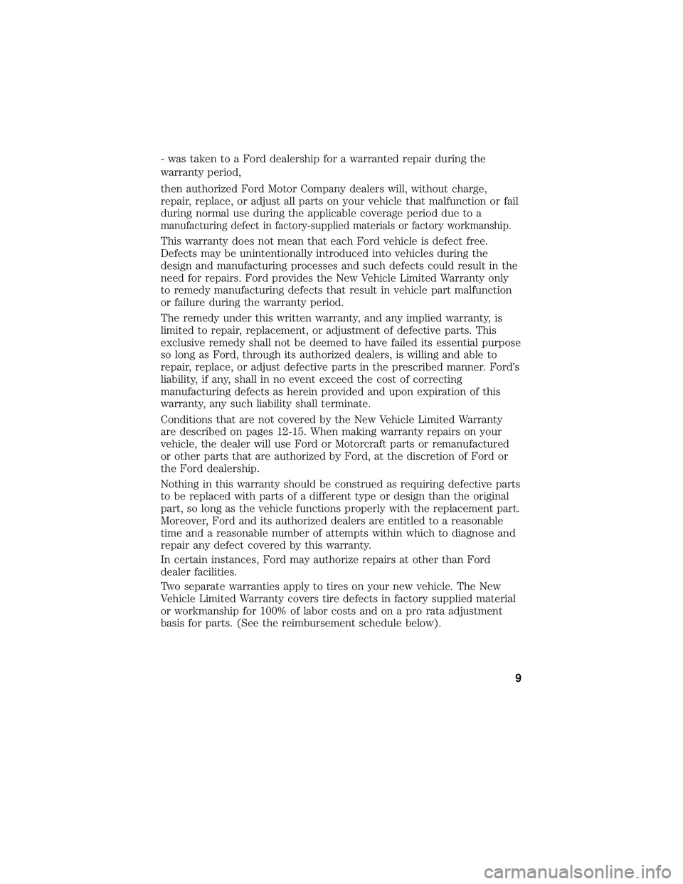 FORD FIESTA 2018 Warranty Guide - was taken to a Ford dealership for a warranted repair during the
warranty period,
then authorized Ford Motor Company dealers will, without charge,
repair, replace, or adjust all parts on your vehicl FORD FIESTA 2018 Warranty Guide - was taken to a Ford dealership for a warranted repair during the
warranty period,
then authorized Ford Motor Company dealers will, without charge,
repair, replace, or adjust all parts on your vehicl