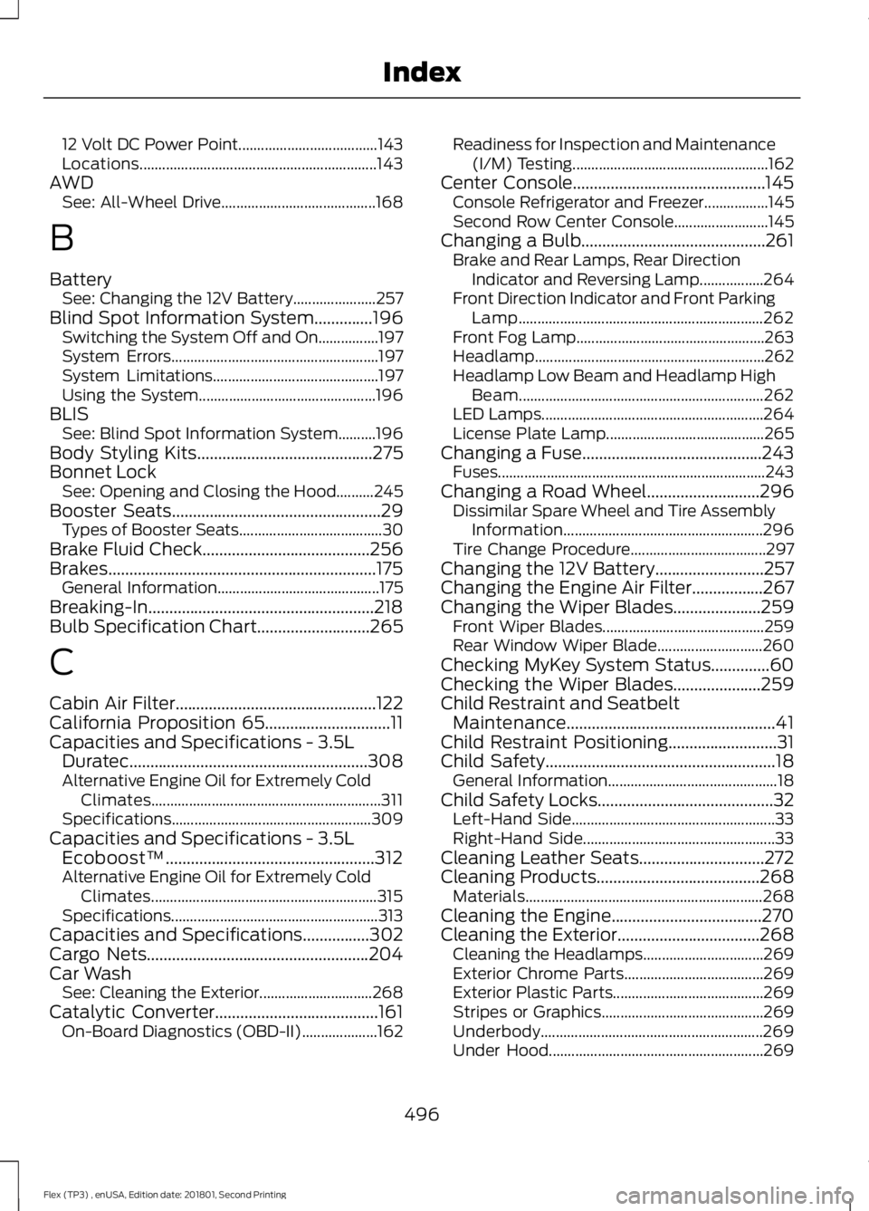 FORD FLEX 2018 User Guide 12 Volt DC Power Point.....................................
143
Locations............................................................... 143
AWD See: All-Wheel Drive................................... FORD FLEX 2018 User Guide 12 Volt DC Power Point.....................................
143
Locations............................................................... 143
AWD See: All-Wheel Drive...................................