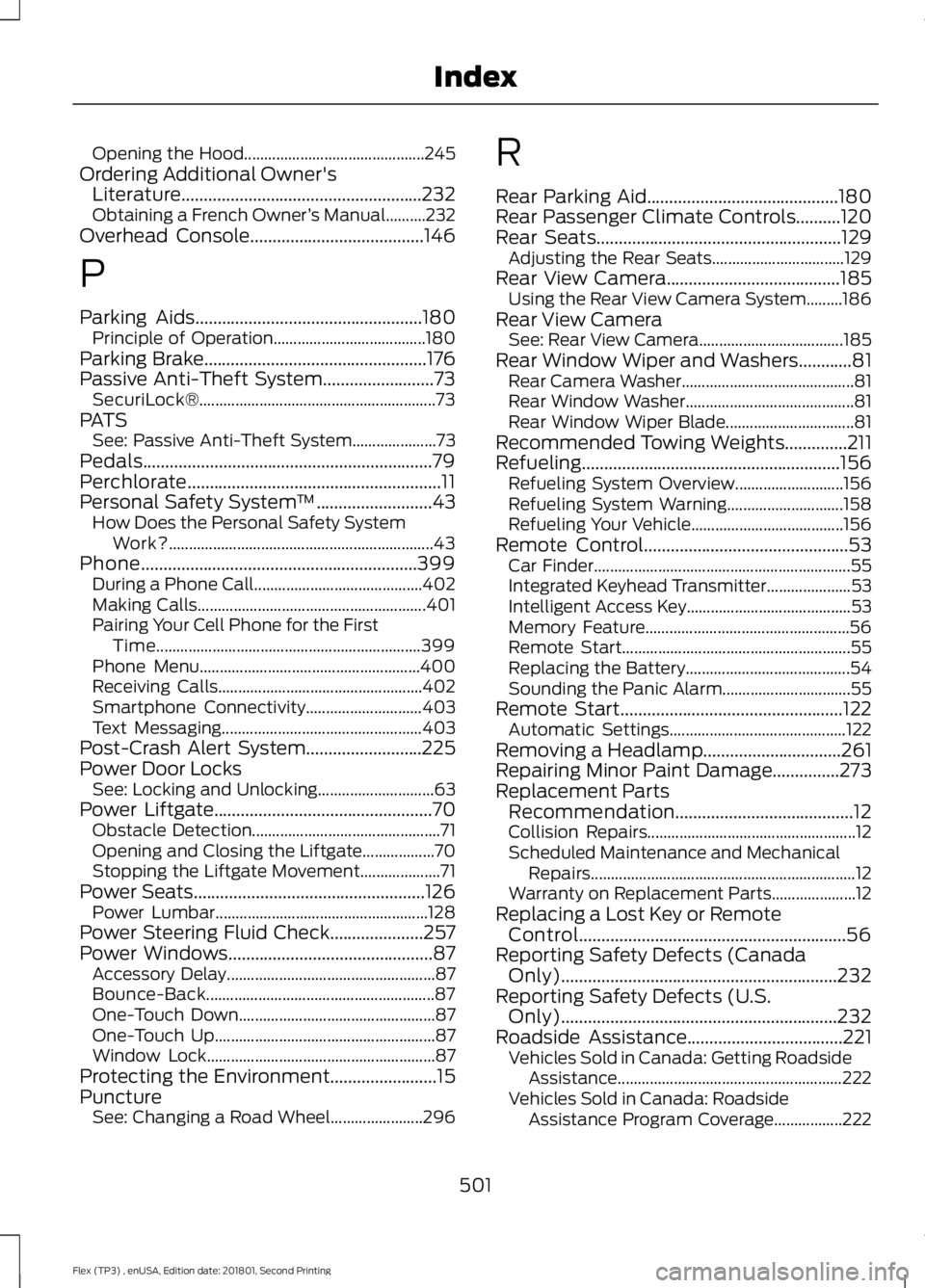 FORD FLEX 2018 Owners Manual Opening the Hood.............................................
245
Ordering Additional Owner's Literature......................................................232
Obtaining a French Owner ’s Manu FORD FLEX 2018 Owners Manual Opening the Hood.............................................
245
Ordering Additional Owner's Literature......................................................232
Obtaining a French Owner ’s Manu