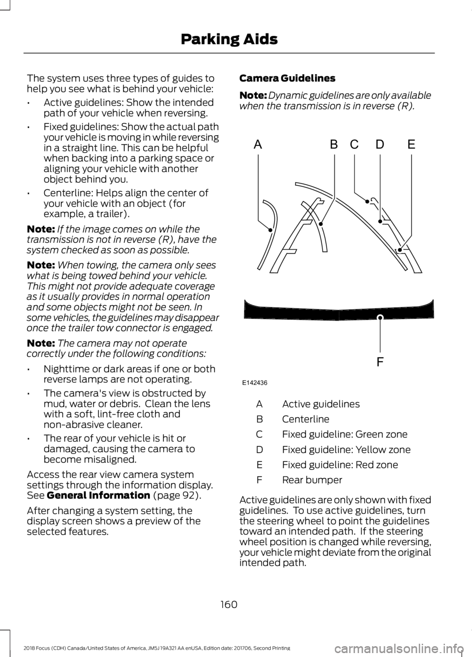 FORD FOCUS 2018 Owners Manual The system uses three types of guides tohelp you see what is behind your vehicle:
•Active guidelines: Show the intendedpath of your vehicle when reversing.
•Fixed guidelines: Show the actual pathy FORD FOCUS 2018 Owners Manual The system uses three types of guides tohelp you see what is behind your vehicle:
•Active guidelines: Show the intendedpath of your vehicle when reversing.
•Fixed guidelines: Show the actual pathy