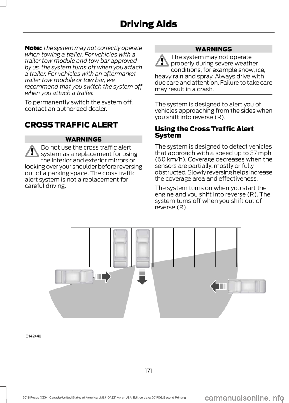 FORD FOCUS 2018 Owners Manual Note:The system may not correctly operatewhen towing a trailer. For vehicles with atrailer tow module and tow bar approvedby us, the system turns off when you attacha trailer. For vehicles with an aft FORD FOCUS 2018 Owners Manual Note:The system may not correctly operatewhen towing a trailer. For vehicles with atrailer tow module and tow bar approvedby us, the system turns off when you attacha trailer. For vehicles with an aft