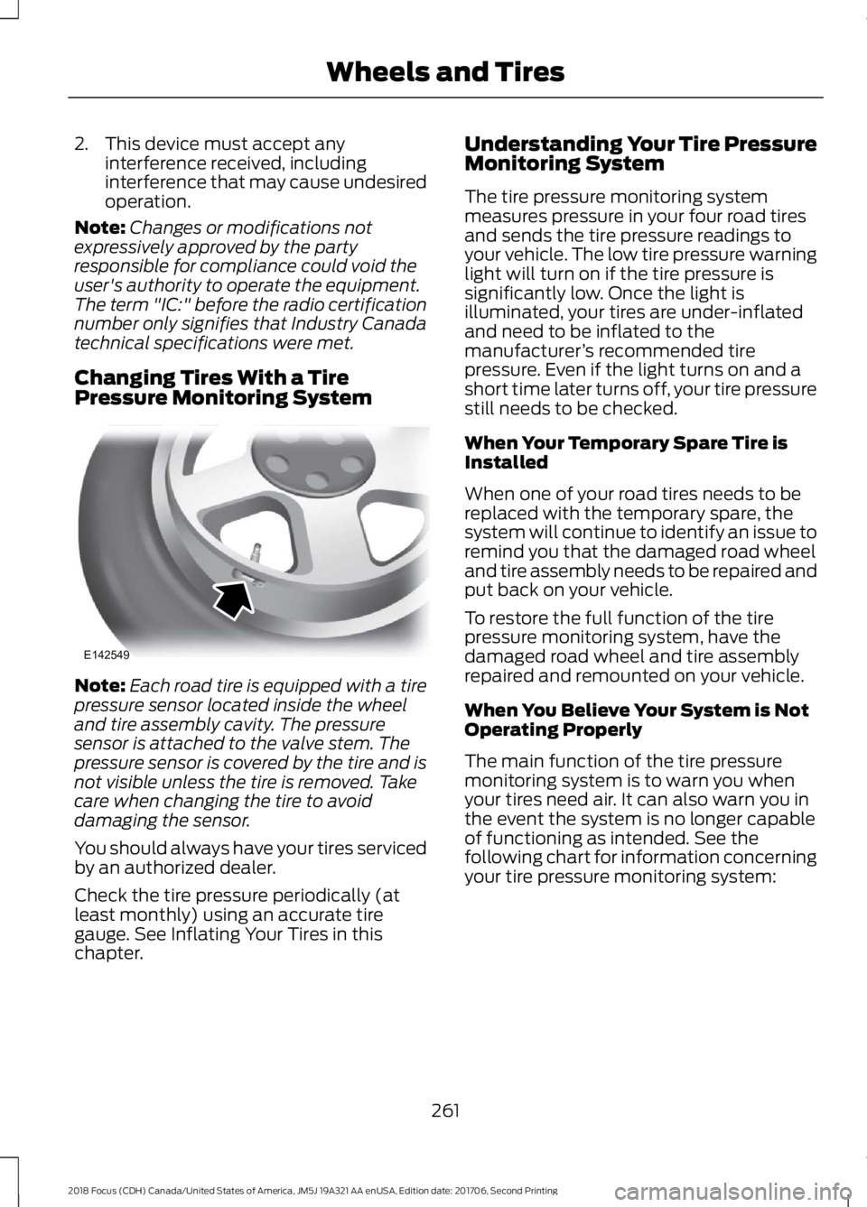 FORD FOCUS 2018 Owners Manual 2.This device must accept anyinterference received, includinginterference that may cause undesiredoperation.
Note:Changes or modifications notexpressively approved by the partyresponsible for complian FORD FOCUS 2018 Owners Manual 2.This device must accept anyinterference received, includinginterference that may cause undesiredoperation.
Note:Changes or modifications notexpressively approved by the partyresponsible for complian