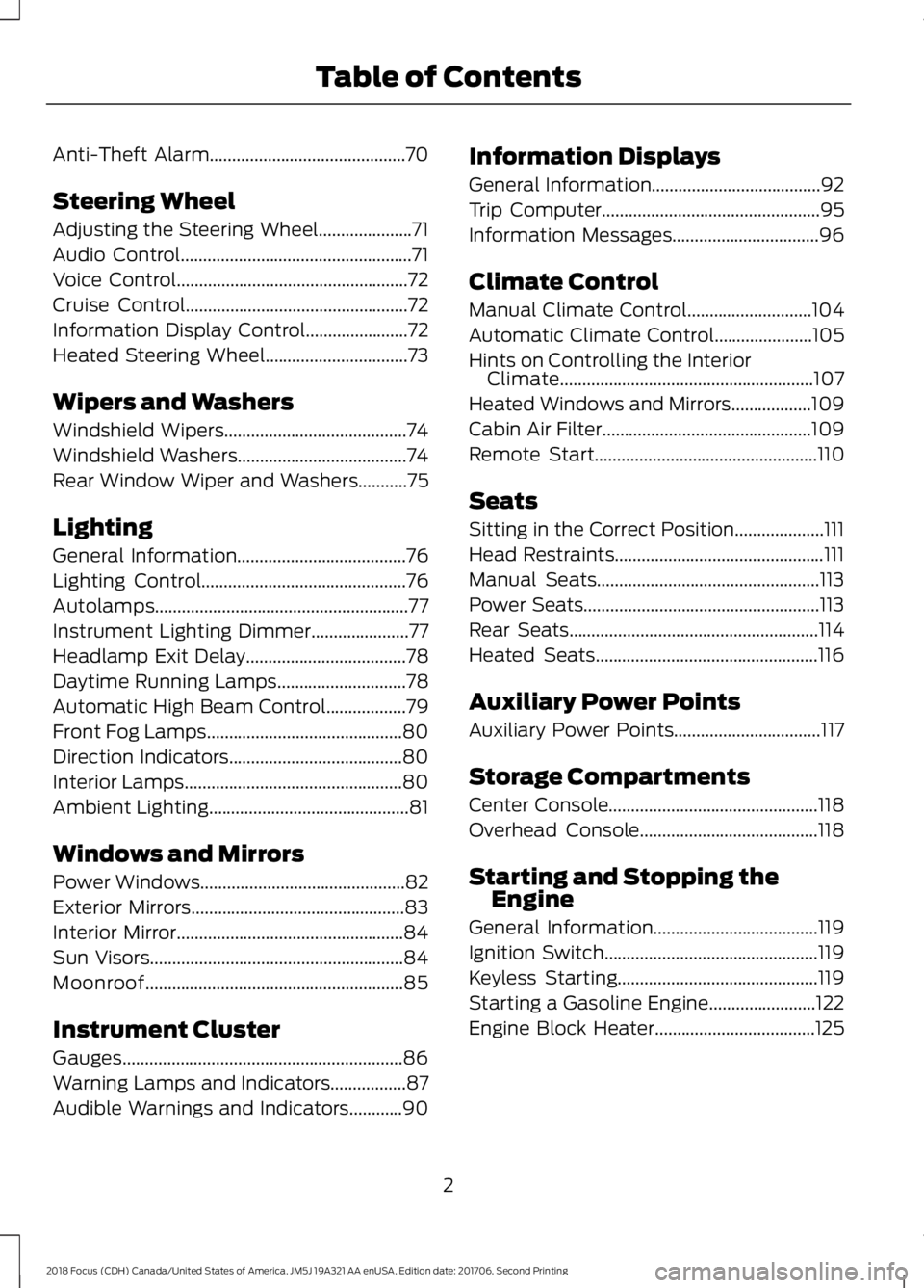 FORD FOCUS 2018 Owners Manual Anti-Theft Alarm............................................70
Steering Wheel
Adjusting the Steering Wheel.....................71
Audio Control....................................................71
Vo FORD FOCUS 2018 Owners Manual Anti-Theft Alarm............................................70
Steering Wheel
Adjusting the Steering Wheel.....................71
Audio Control....................................................71
Vo