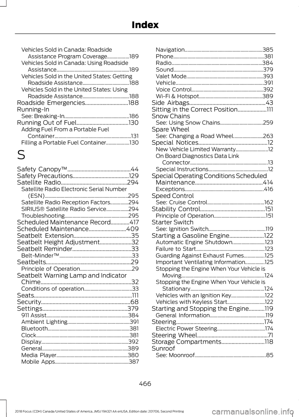 FORD FOCUS 2018  Owners Manual Vehicles Sold in Canada: RoadsideAssistance Program Coverage.................189Vehicles Sold in Canada: Using RoadsideAssistance........................................................189Vehicles Sol