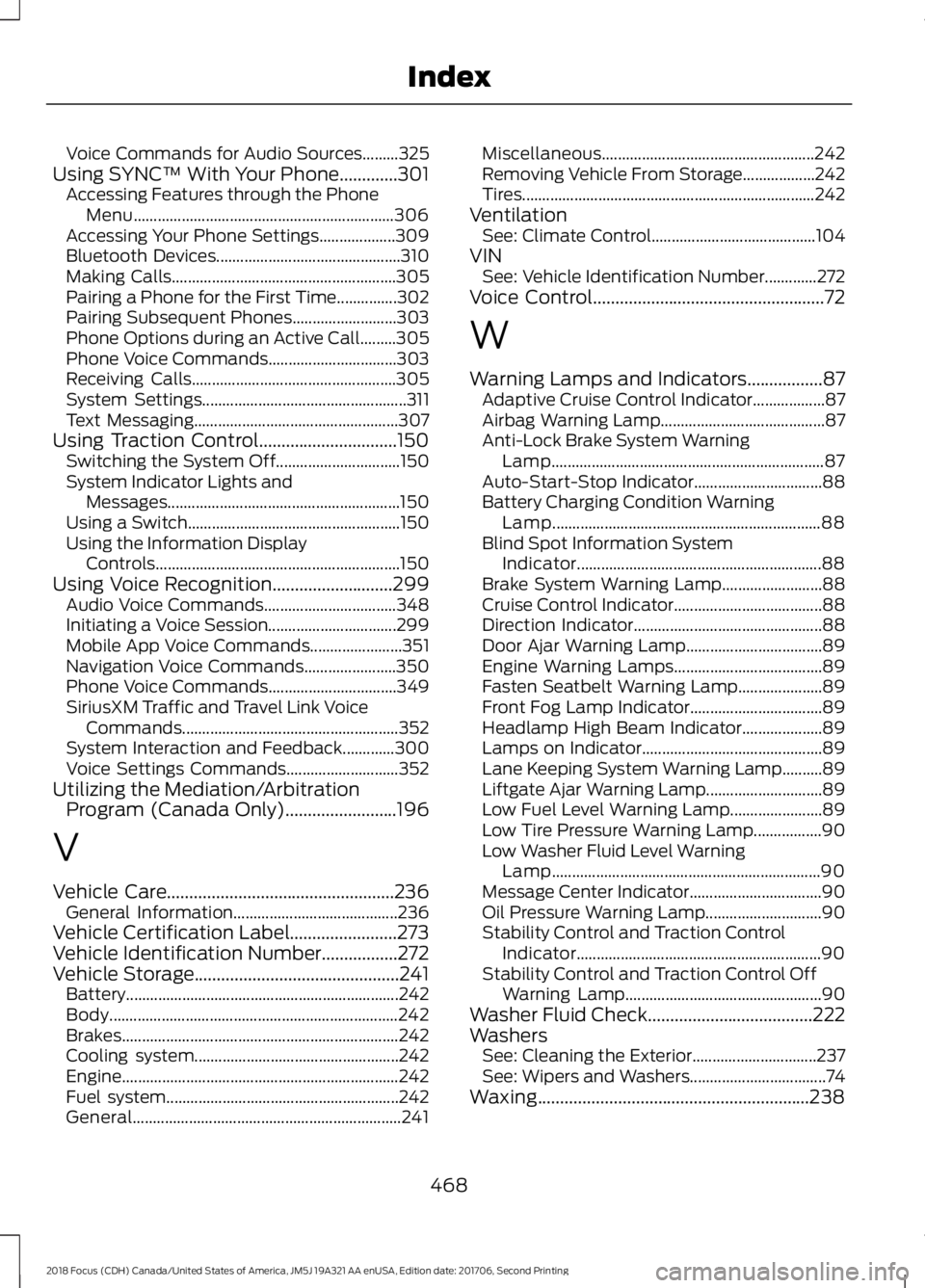 FORD FOCUS 2018  Owners Manual Voice Commands for Audio Sources.........325Using SYNC™ With Your Phone.............301Accessing Features through the PhoneMenu.................................................................306Acc