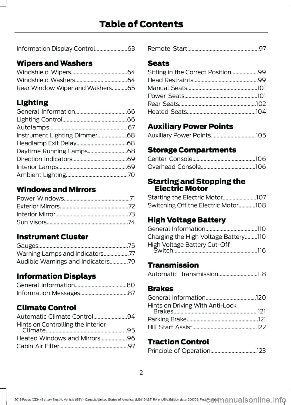 FORD FOCUS ELECTRIC 2018 Owners Manual Information Display Control.......................63
Wipers and Washers
Windshield Wipers........................................64
Windshield Washers
.....................................64
Rear Wind FORD FOCUS ELECTRIC 2018 Owners Manual Information Display Control.......................63
Wipers and Washers
Windshield Wipers........................................64
Windshield Washers
.....................................64
Rear Wind