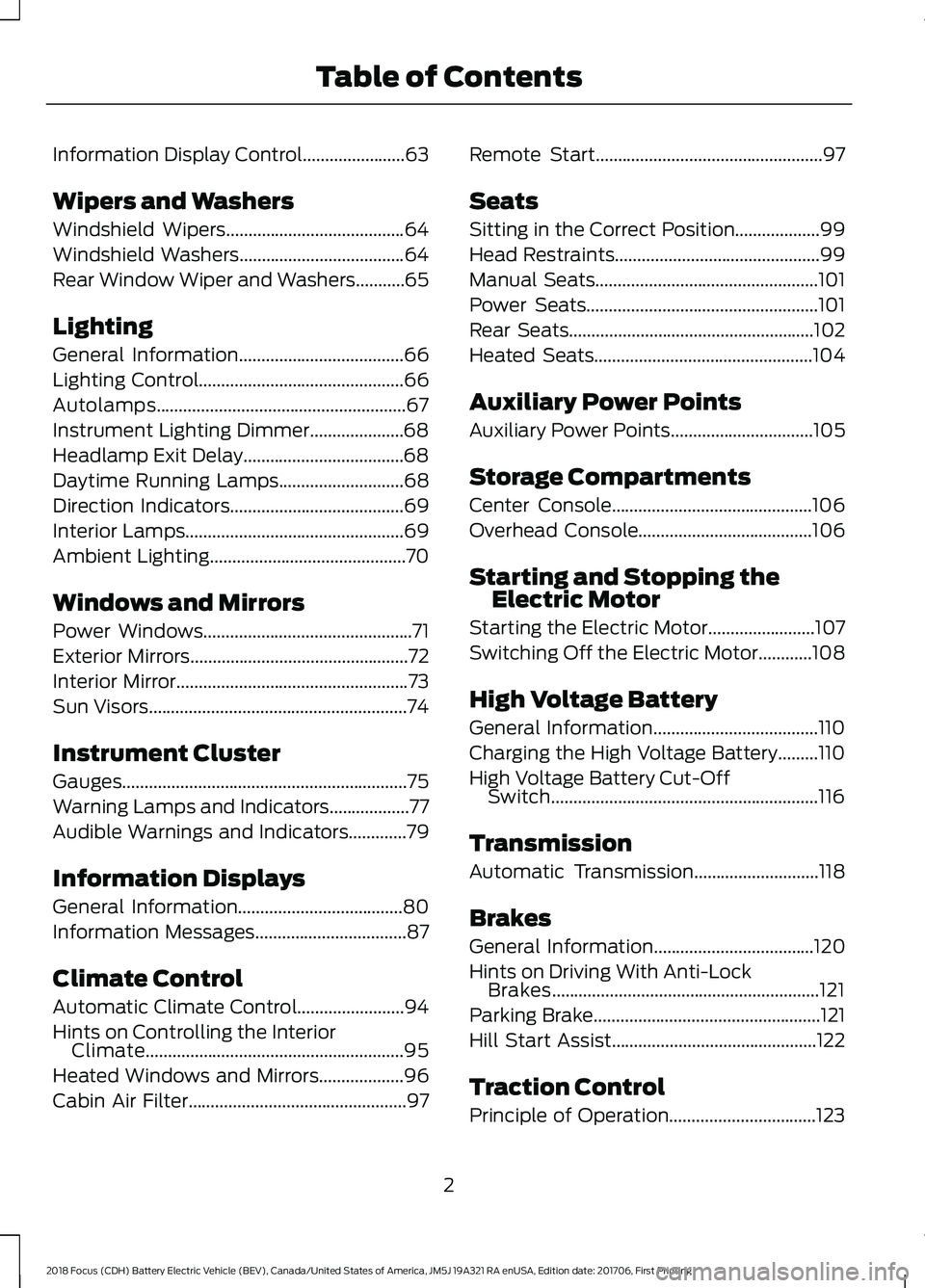 FORD FOCUS ELECTRIC 2018  Owners Manual Information Display Control.......................63
Wipers and Washers
Windshield Wipers........................................64
Windshield Washers
.....................................64
Rear Wind