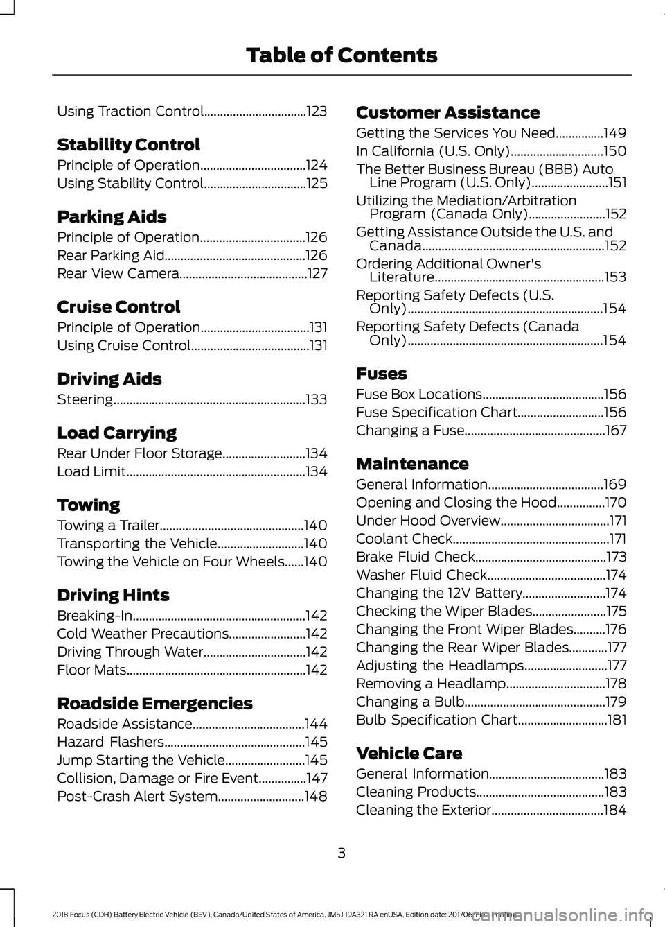 FORD FOCUS ELECTRIC 2018  Owners Manual Using Traction Control................................123
Stability Control
Principle of Operation.................................124
Using Stability Control................................125
Parkin