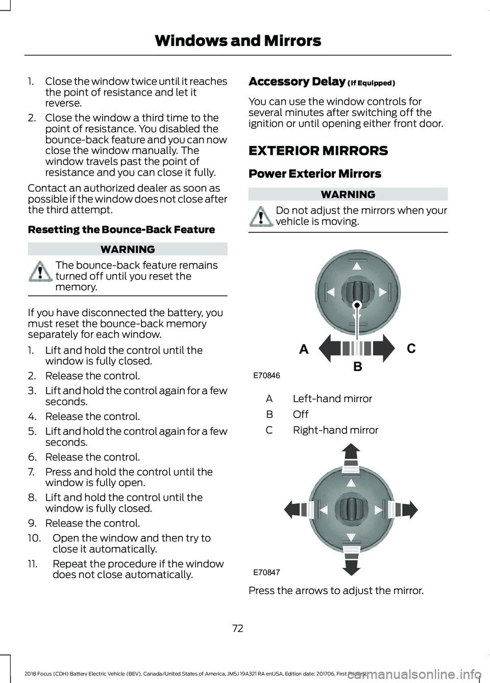 FORD FOCUS ELECTRIC 2018 Manual PDF 1.
Close the window twice until it reaches
the point of resistance and let it
reverse.
2. Close the window a third time to the point of resistance. You disabled the
bounce-back feature and you can now FORD FOCUS ELECTRIC 2018 Manual PDF 1.
Close the window twice until it reaches
the point of resistance and let it
reverse.
2. Close the window a third time to the point of resistance. You disabled the
bounce-back feature and you can now