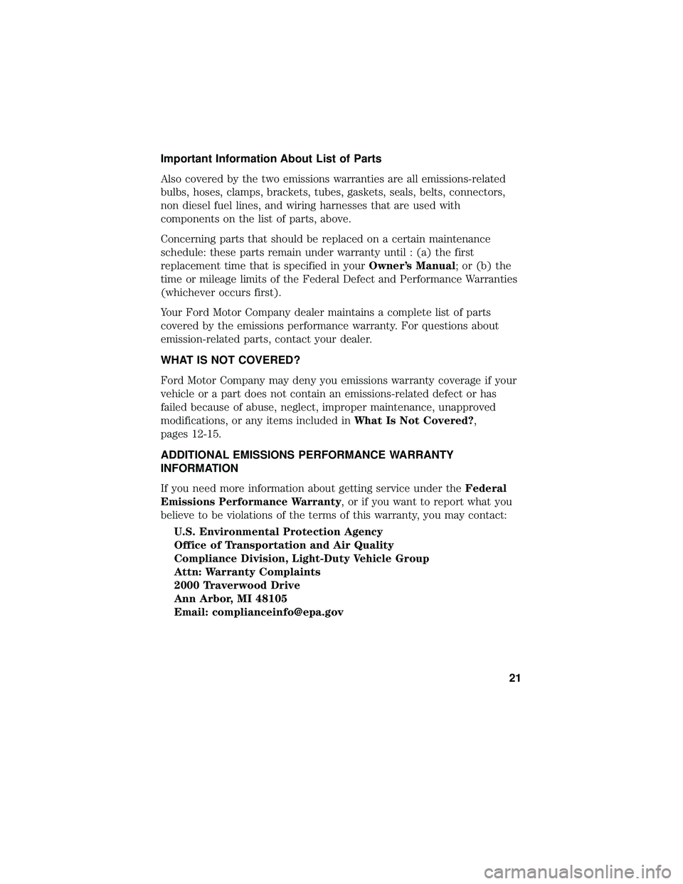 FORD FOCUS ELECTRIC 2018 Warranty Guide Important Information About List of Parts
Also covered by the two emissions warranties are all emissions-related
bulbs, hoses, clamps, brackets, tubes, gaskets, seals, belts, connectors,
non diesel fu FORD FOCUS ELECTRIC 2018 Warranty Guide Important Information About List of Parts
Also covered by the two emissions warranties are all emissions-related
bulbs, hoses, clamps, brackets, tubes, gaskets, seals, belts, connectors,
non diesel fu