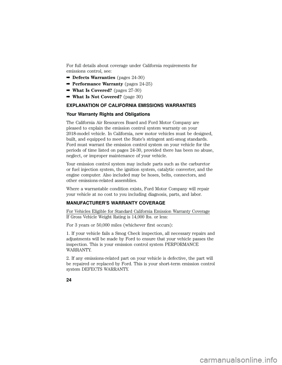 FORD FOCUS ELECTRIC 2018 Warranty Guide For full details about coverage under California requirements for
emissions control, see:
➡Defects Warranties (pages 24-30)
➡ Performance Warranty (pages 24-25)
➡ What Is Covered? (pages 27-30)
FORD FOCUS ELECTRIC 2018 Warranty Guide For full details about coverage under California requirements for
emissions control, see:
➡Defects Warranties (pages 24-30)
➡ Performance Warranty (pages 24-25)
➡ What Is Covered? (pages 27-30)