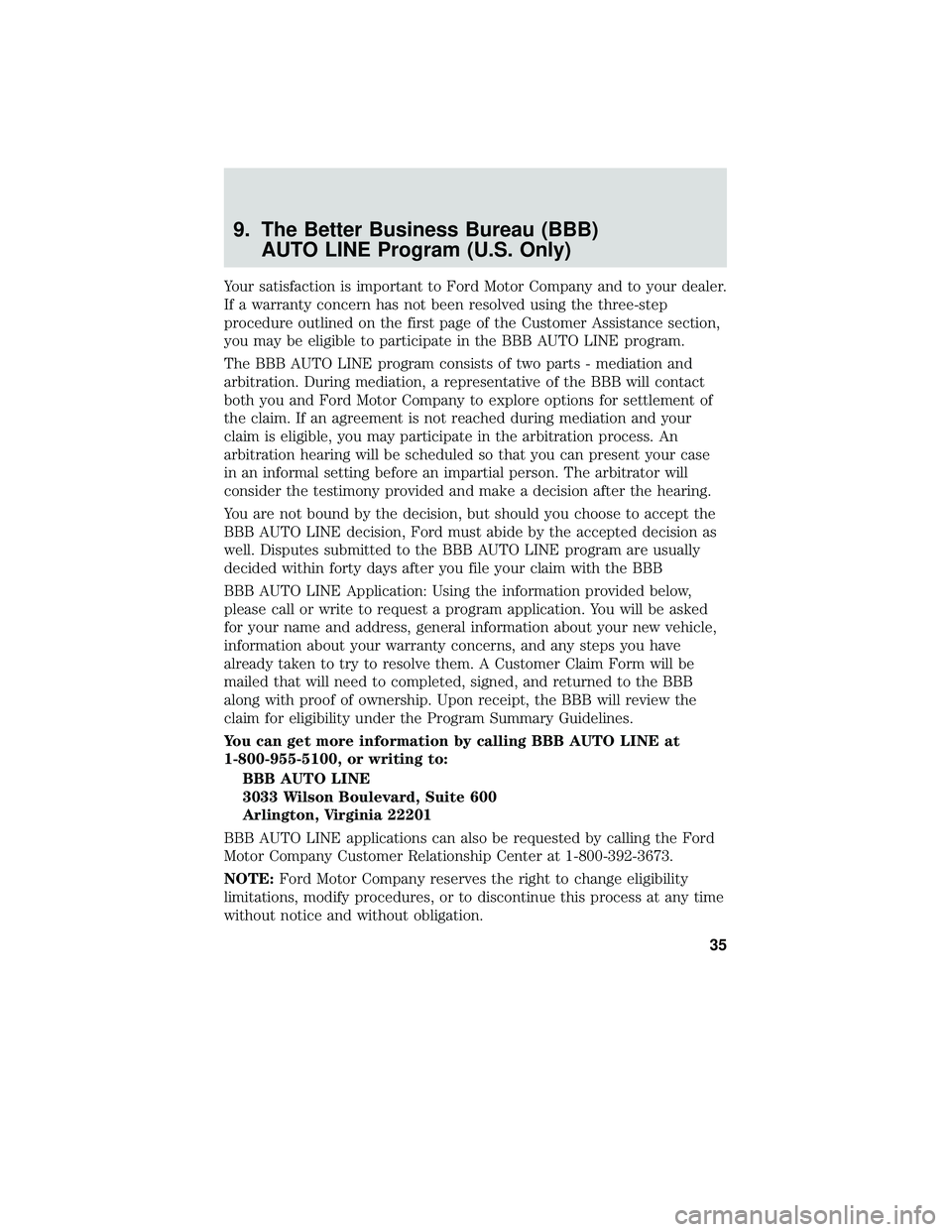 FORD FOCUS ELECTRIC 2018 Warranty Guide 9. The Better Business Bureau (BBB)AUTO LINE Program (U.S. Only)
Your satisfaction is important to Ford Motor Company and to your dealer.
If a warranty concern has not been resolved using the three-st FORD FOCUS ELECTRIC 2018 Warranty Guide 9. The Better Business Bureau (BBB)AUTO LINE Program (U.S. Only)
Your satisfaction is important to Ford Motor Company and to your dealer.
If a warranty concern has not been resolved using the three-st