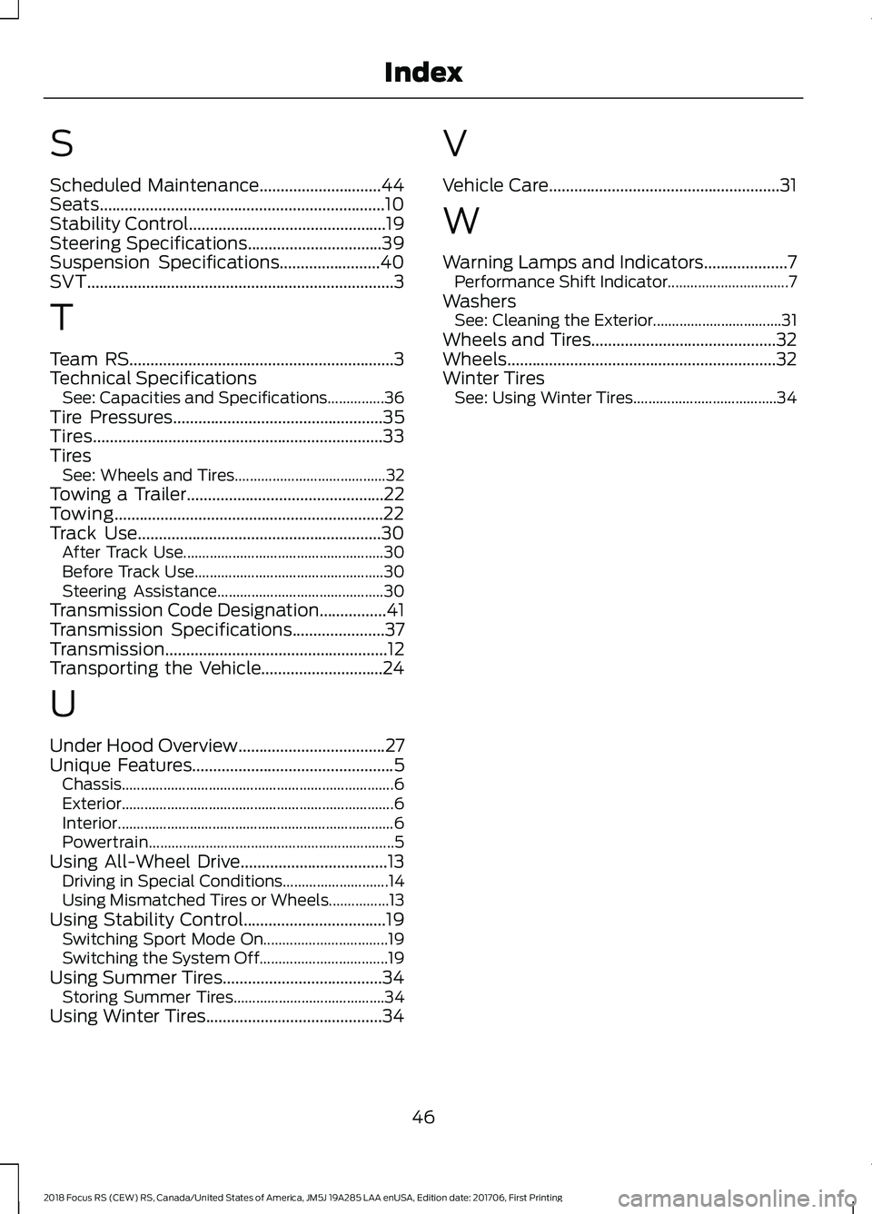 FORD FOCUS RS 2018 Service Manual S
Scheduled Maintenance.............................44Seats....................................................................10Stability Control...............................................19Steer FORD FOCUS RS 2018 Service Manual S
Scheduled Maintenance.............................44Seats....................................................................10Stability Control...............................................19Steer