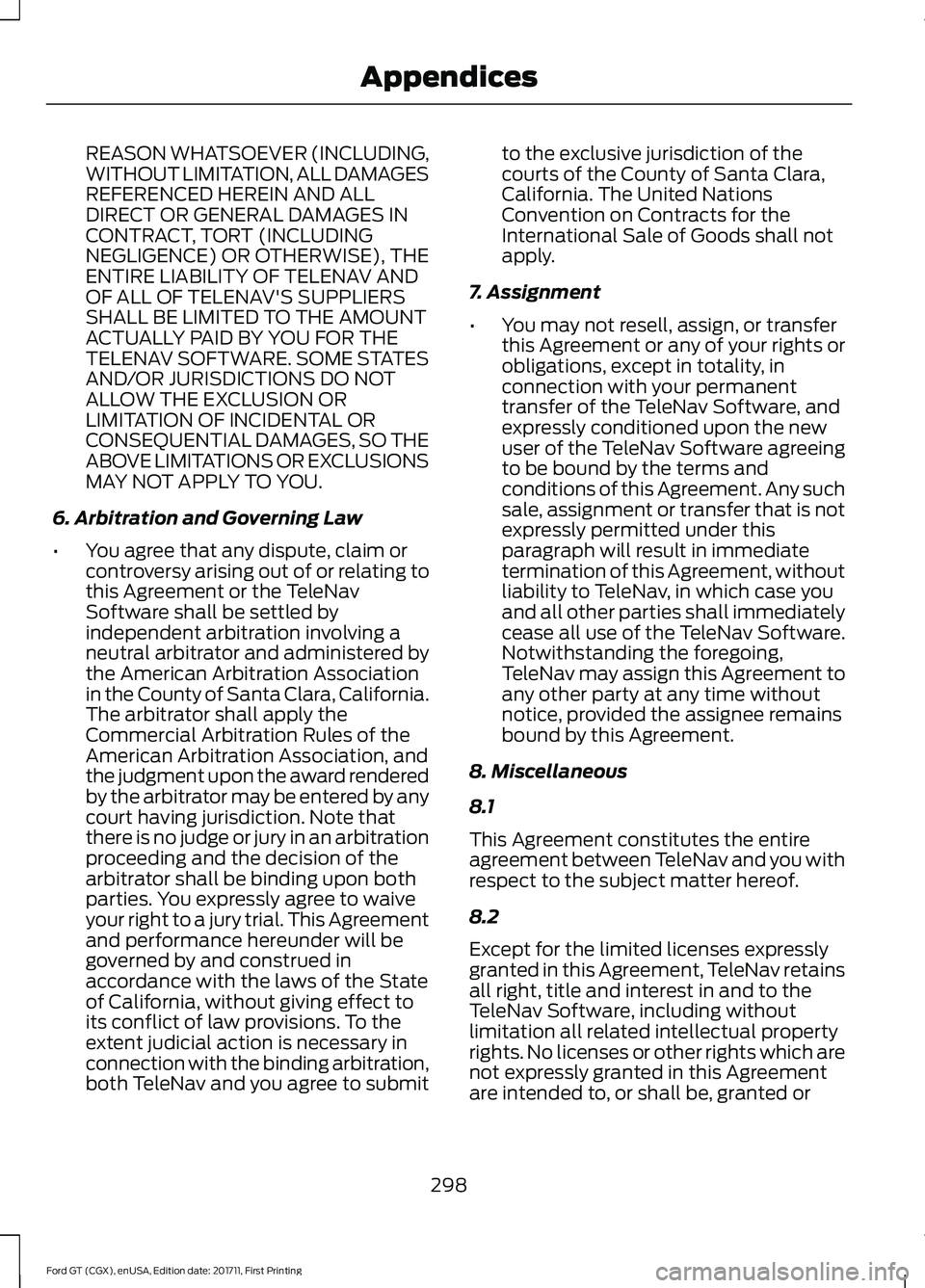 FORD GT 2018 Owners Manual REASON WHATSOEVER (INCLUDING,
WITHOUT LIMITATION, ALL DAMAGES
REFERENCED HEREIN AND ALL
DIRECT OR GENERAL DAMAGES IN
CONTRACT, TORT (INCLUDING
NEGLIGENCE) OR OTHERWISE), THE
ENTIRE LIABILITY OF TELENA FORD GT 2018 Owners Manual REASON WHATSOEVER (INCLUDING,
WITHOUT LIMITATION, ALL DAMAGES
REFERENCED HEREIN AND ALL
DIRECT OR GENERAL DAMAGES IN
CONTRACT, TORT (INCLUDING
NEGLIGENCE) OR OTHERWISE), THE
ENTIRE LIABILITY OF TELENA