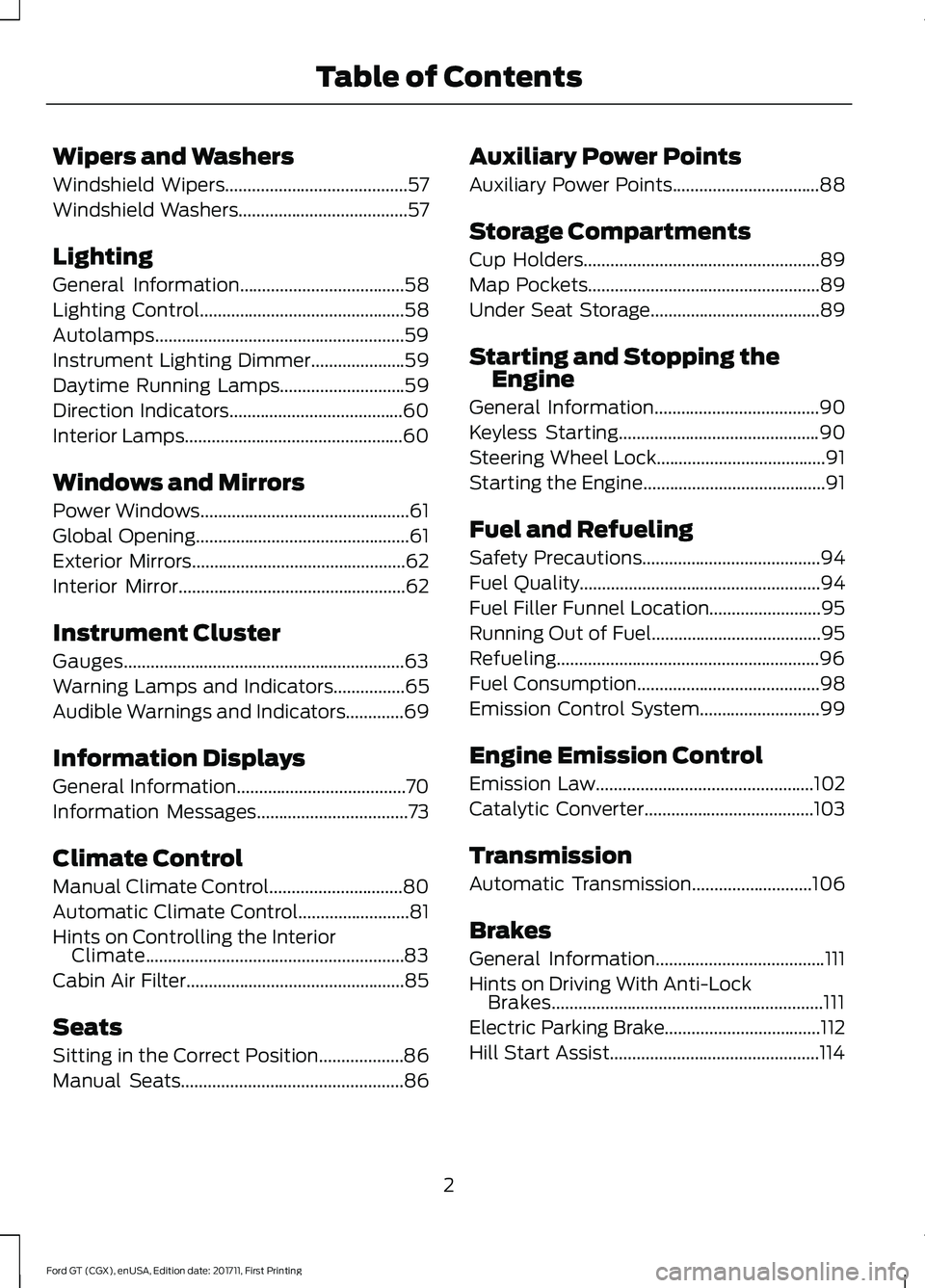 FORD GT 2018  Owners Manual Wipers and Washers
Windshield Wipers.........................................57
Windshield Washers......................................57
Lighting
General Information
................................