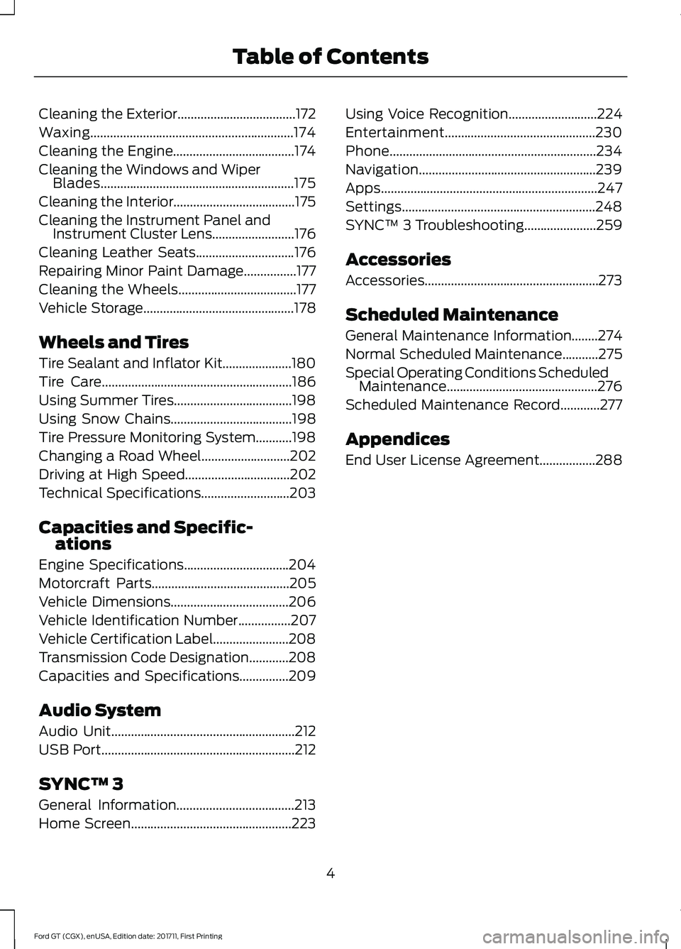 FORD GT 2018  Owners Manual Cleaning the Exterior....................................172
Waxing..............................................................174
Cleaning the Engine.....................................174
Cleanin