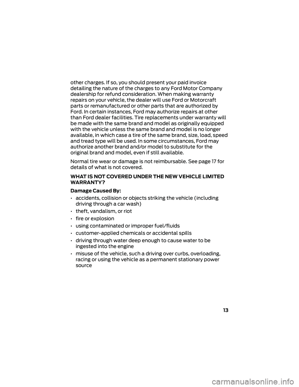 FORD GT 2018 Warranty Guide other charges. If so, you should present your paid invoice
detailing the nature of the charges to any Ford Motor Company
dealership for refund consideration. When making warranty
repairs on your vehic FORD GT 2018 Warranty Guide other charges. If so, you should present your paid invoice
detailing the nature of the charges to any Ford Motor Company
dealership for refund consideration. When making warranty
repairs on your vehic