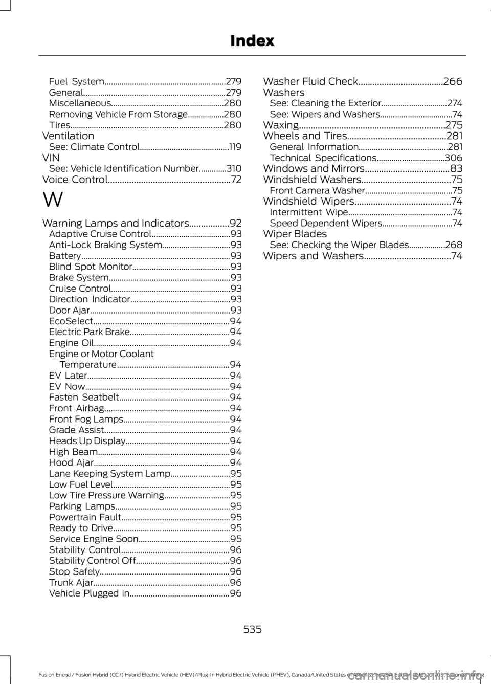 FORD FUSION/HYBRID 2018  Owners Manual Fuel System.........................................................
279
General................................................................... 279
Miscellaneous...................................