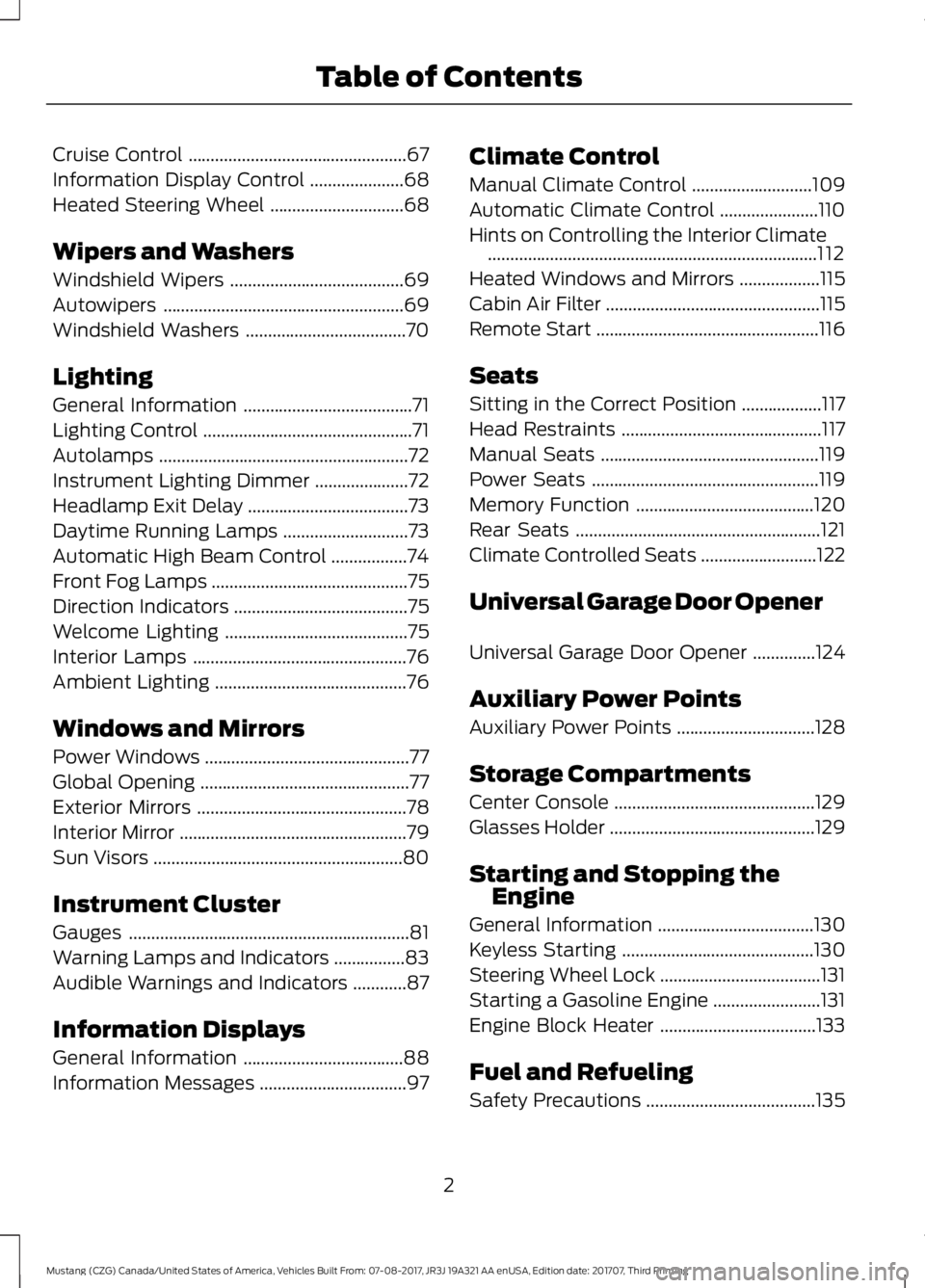 FORD MUSTANG 2018 Owners Manual Cruise Control
.................................................67
Information Display Control .....................
68
Heated Steering Wheel ..............................
68
Wipers and Washers
Winds FORD MUSTANG 2018 Owners Manual Cruise Control
.................................................67
Information Display Control .....................
68
Heated Steering Wheel ..............................
68
Wipers and Washers
Winds