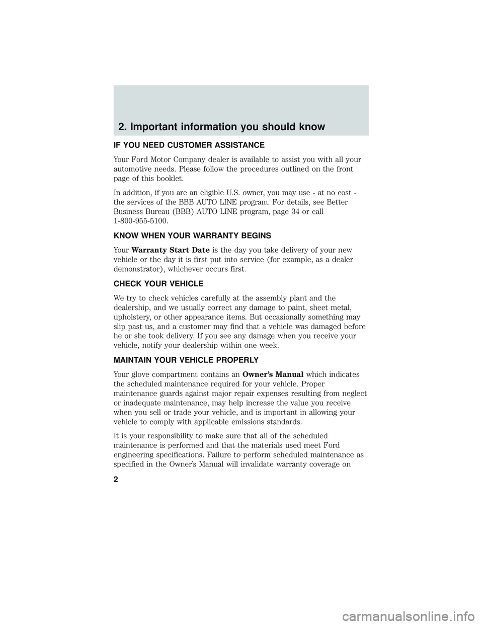 FORD POLICE INTERCEPTOR 2018 Owners Manual 2. Important information you should know
IF YOU NEED CUSTOMER ASSISTANCE
Your Ford Motor Company dealer is available to assist you with all your
automotive needs. Please follow the procedures outlined FORD POLICE INTERCEPTOR 2018 Owners Manual 2. Important information you should know
IF YOU NEED CUSTOMER ASSISTANCE
Your Ford Motor Company dealer is available to assist you with all your
automotive needs. Please follow the procedures outlined