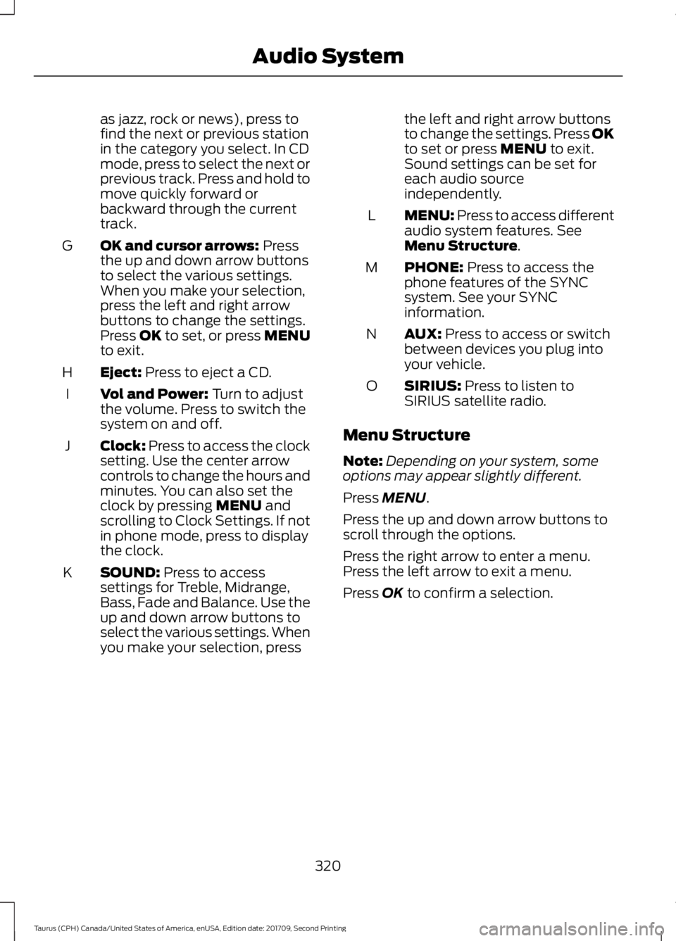 FORD TAURUS 2018 Owners Manual as jazz, rock or news), press to
find the next or previous station
in the category you select. In CD
mode, press to select the next or
previous track. Press and hold to
move quickly forward or
backwar FORD TAURUS 2018 Owners Manual as jazz, rock or news), press to
find the next or previous station
in the category you select. In CD
mode, press to select the next or
previous track. Press and hold to
move quickly forward or
backwar