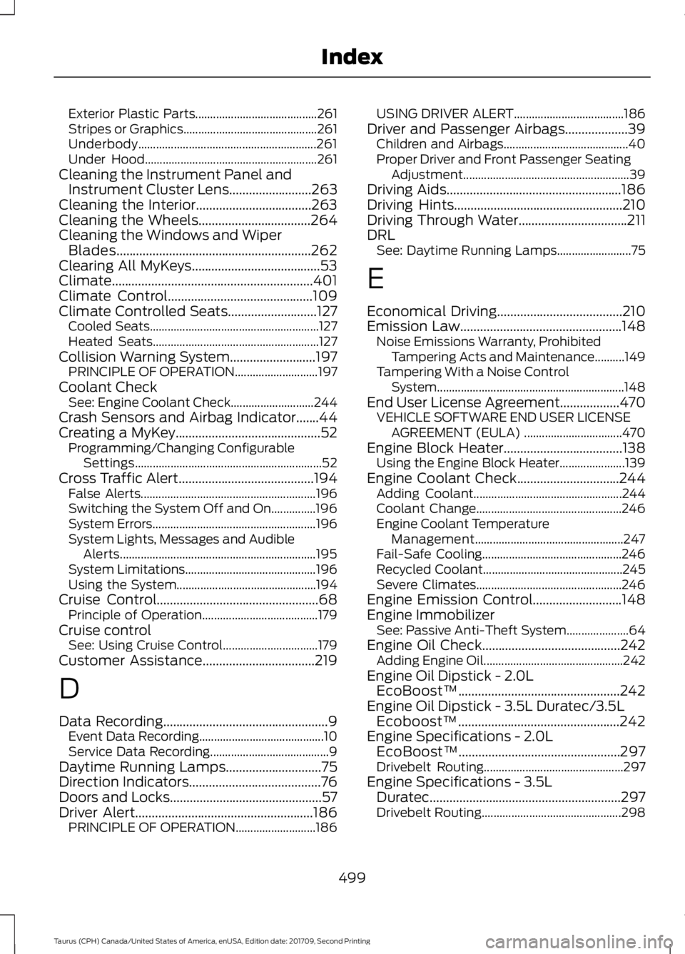 FORD TAURUS 2018  Owners Manual Exterior Plastic Parts.........................................
261
Stripes or Graphics............................................. 261
Underbody......................................................