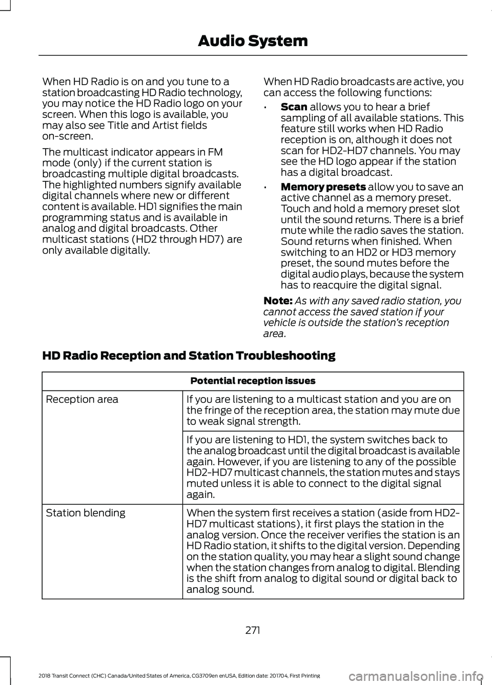 FORD TRANSIT CONNECT 2018 Owners Manual When HD Radio is on and you tune to a
station broadcasting HD Radio technology,
you may notice the HD Radio logo on your
screen. When this logo is available, you
may also see Title and Artist fields
o FORD TRANSIT CONNECT 2018 Owners Manual When HD Radio is on and you tune to a
station broadcasting HD Radio technology,
you may notice the HD Radio logo on your
screen. When this logo is available, you
may also see Title and Artist fields
o