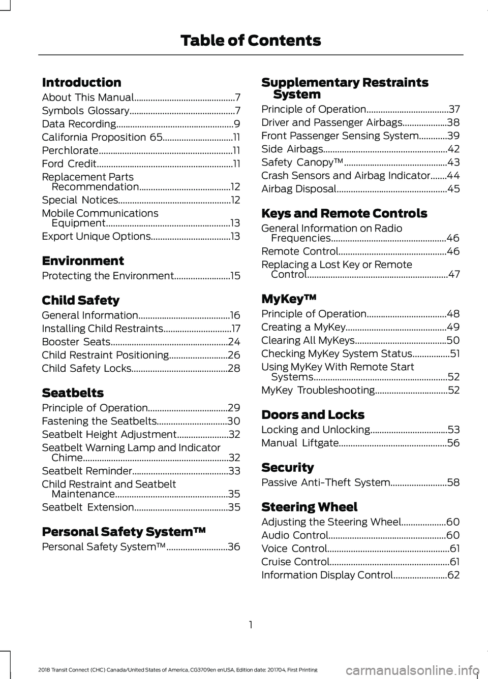 FORD TRANSIT CONNECT 2018 Owners Manual Introduction
About This Manual...........................................7
Symbols Glossary
.............................................7
Data Recording
.............................................. FORD TRANSIT CONNECT 2018 Owners Manual Introduction
About This Manual...........................................7
Symbols Glossary
.............................................7
Data Recording
..............................................