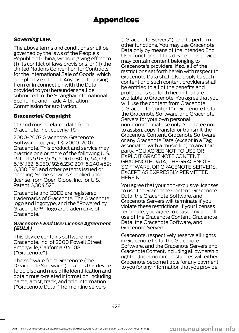 FORD TRANSIT CONNECT 2018 Manual PDF Governing Law.
The above terms and conditions shall be
governed by the laws of the People
’s
Republic of China, without giving effect to
(i) its conflict of laws provisions, or (ii) the
United Natio FORD TRANSIT CONNECT 2018 Manual PDF Governing Law.
The above terms and conditions shall be
governed by the laws of the People
’s
Republic of China, without giving effect to
(i) its conflict of laws provisions, or (ii) the
United Natio