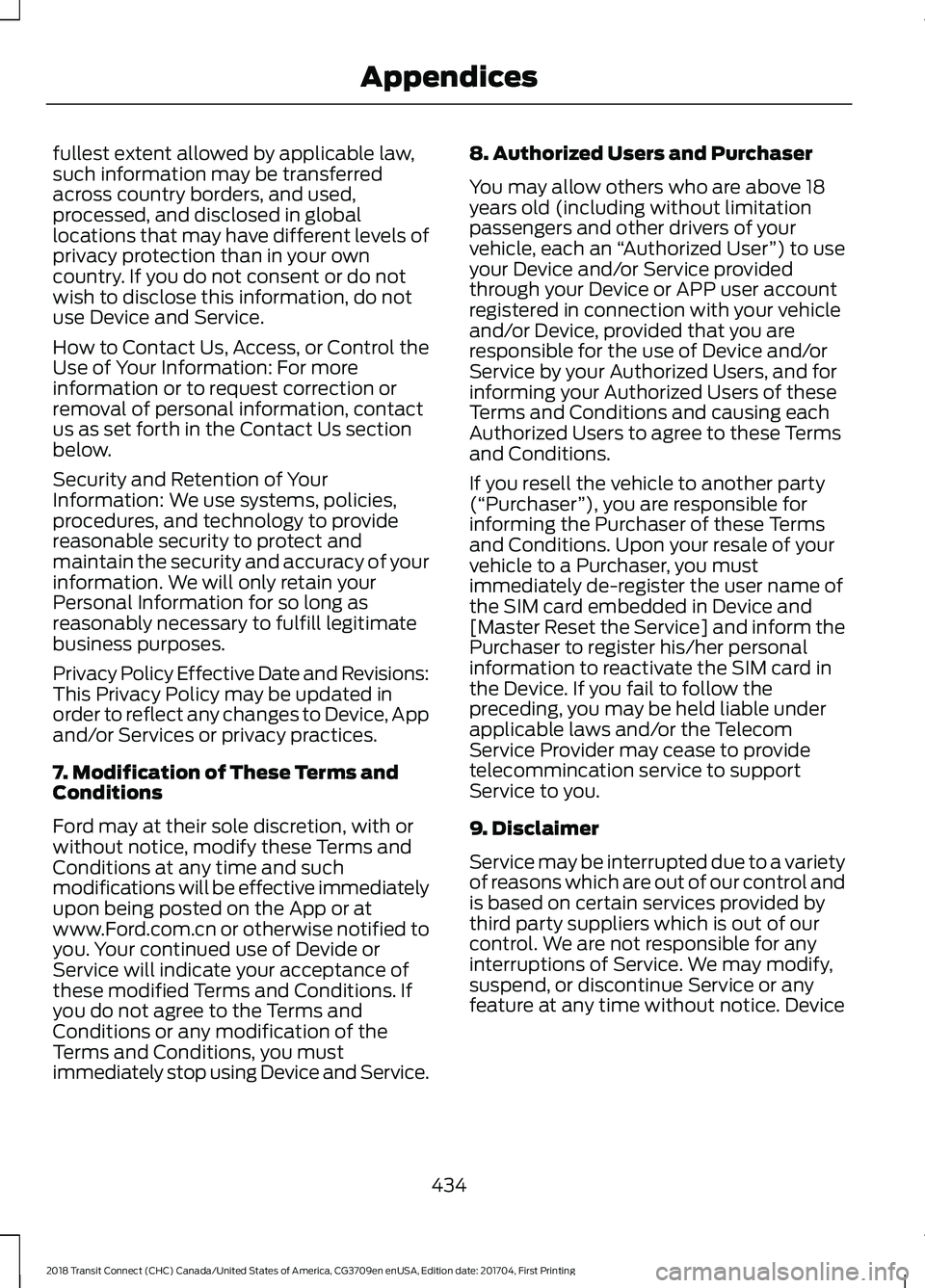 FORD TRANSIT CONNECT 2018 Manual PDF fullest extent allowed by applicable law,
such information may be transferred
across country borders, and used,
processed, and disclosed in global
locations that may have different levels of
privacy p FORD TRANSIT CONNECT 2018 Manual PDF fullest extent allowed by applicable law,
such information may be transferred
across country borders, and used,
processed, and disclosed in global
locations that may have different levels of
privacy p