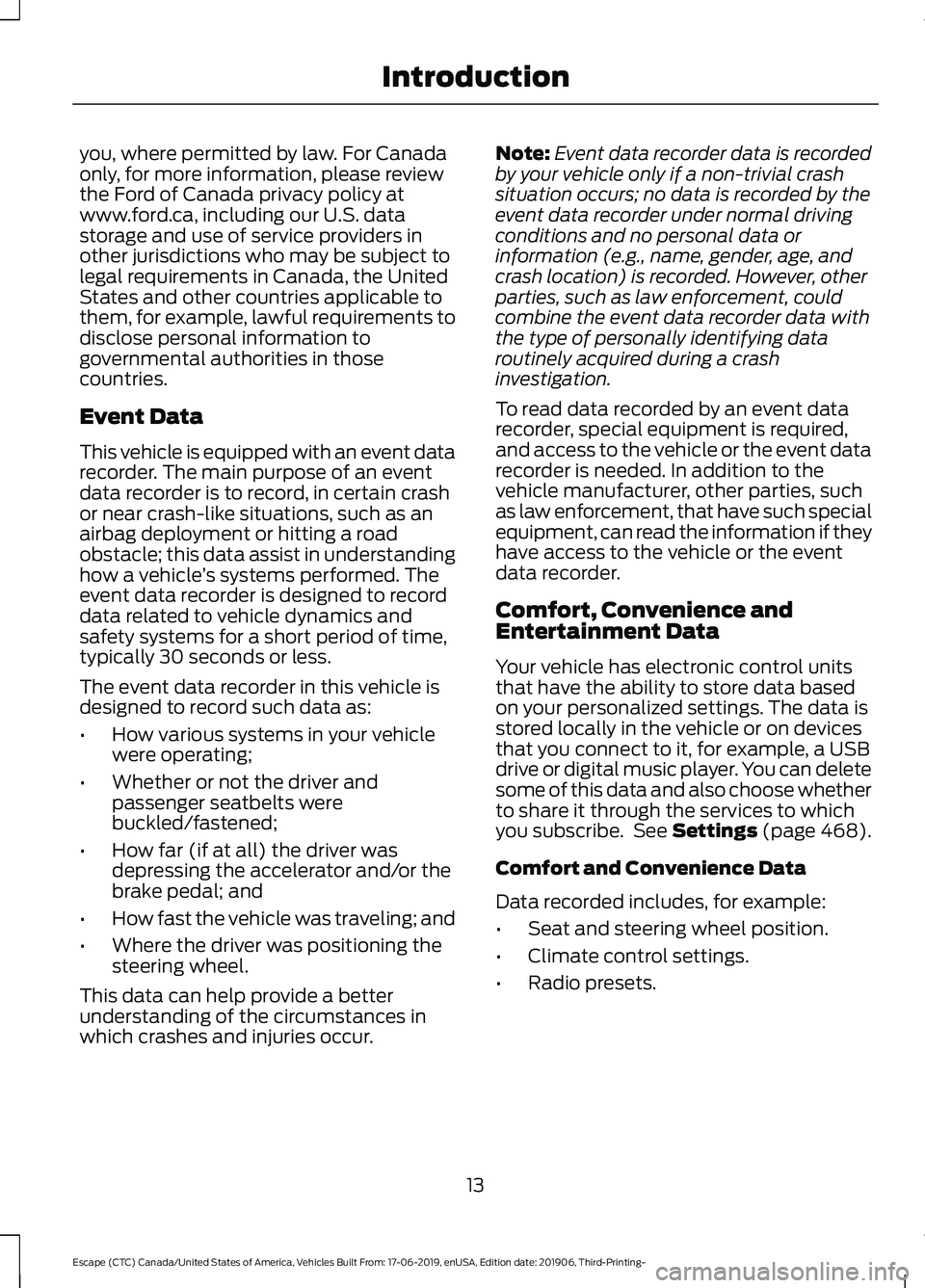 FORD ESCAPE 2020 Owners Manual you, where permitted by law. For Canada
only, for more information, please review
the Ford of Canada privacy policy at
www.ford.ca, including our U.S. data
storage and use of service providers in
othe FORD ESCAPE 2020 Owners Manual you, where permitted by law. For Canada
only, for more information, please review
the Ford of Canada privacy policy at
www.ford.ca, including our U.S. data
storage and use of service providers in
othe
