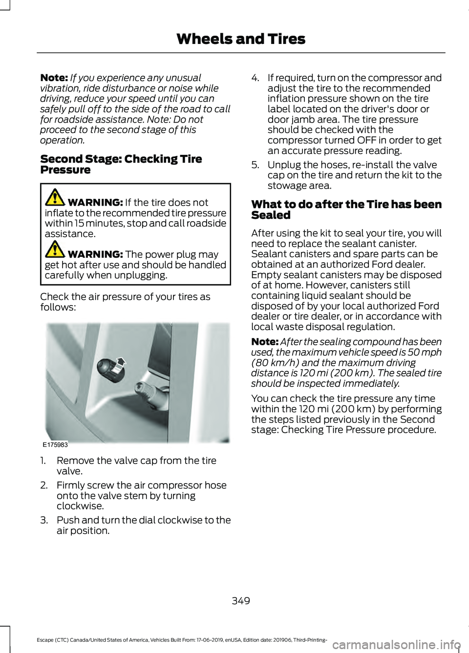 FORD ESCAPE 2020 Owners Manual Note:
If you experience any unusual
vibration, ride disturbance or noise while
driving, reduce your speed until you can
safely pull off to the side of the road to call
for roadside assistance. Note: D FORD ESCAPE 2020 Owners Manual Note:
If you experience any unusual
vibration, ride disturbance or noise while
driving, reduce your speed until you can
safely pull off to the side of the road to call
for roadside assistance. Note: D