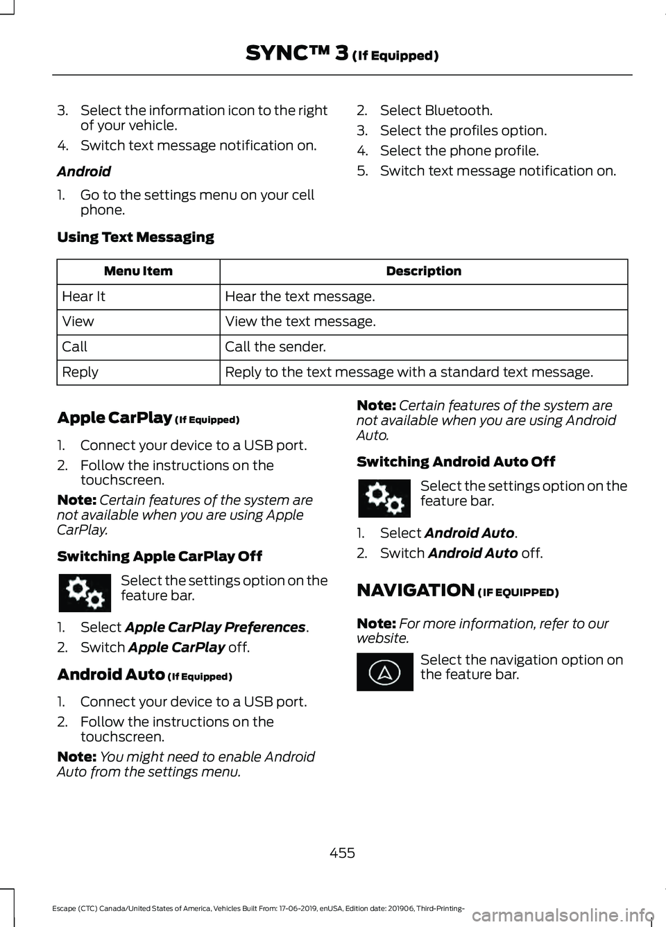 FORD ESCAPE 2020  Owners Manual 3.
Select the information icon to the right
of your vehicle.
4. Switch text message notification on.
Android
1. Go to the settings menu on your cell phone. 2. Select Bluetooth.
3. Select the profiles 