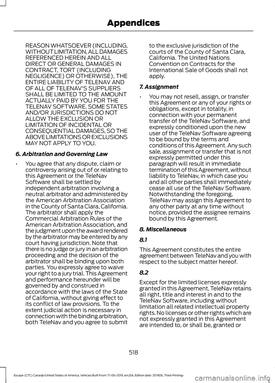 FORD ESCAPE 2020 Owners Manual REASON WHATSOEVER (INCLUDING,
WITHOUT LIMITATION, ALL DAMAGES
REFERENCED HEREIN AND ALL
DIRECT OR GENERAL DAMAGES IN
CONTRACT, TORT (INCLUDING
NEGLIGENCE) OR OTHERWISE), THE
ENTIRE LIABILITY OF TELENA FORD ESCAPE 2020 Owners Manual REASON WHATSOEVER (INCLUDING,
WITHOUT LIMITATION, ALL DAMAGES
REFERENCED HEREIN AND ALL
DIRECT OR GENERAL DAMAGES IN
CONTRACT, TORT (INCLUDING
NEGLIGENCE) OR OTHERWISE), THE
ENTIRE LIABILITY OF TELENA