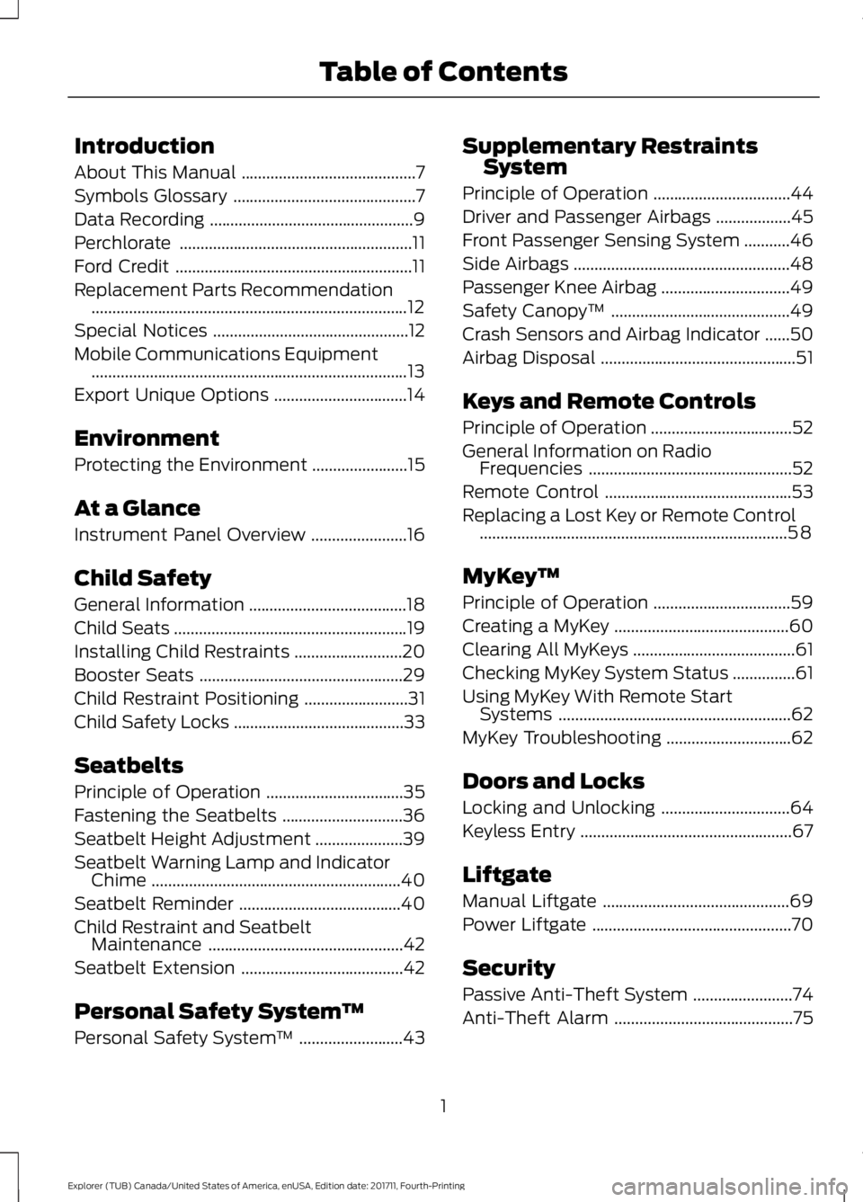 FORD EXPLORER 2018  Owners Manual Introduction
About This Manual
..........................................7
Symbols Glossary ............................................
7
Data Recording ..............................................